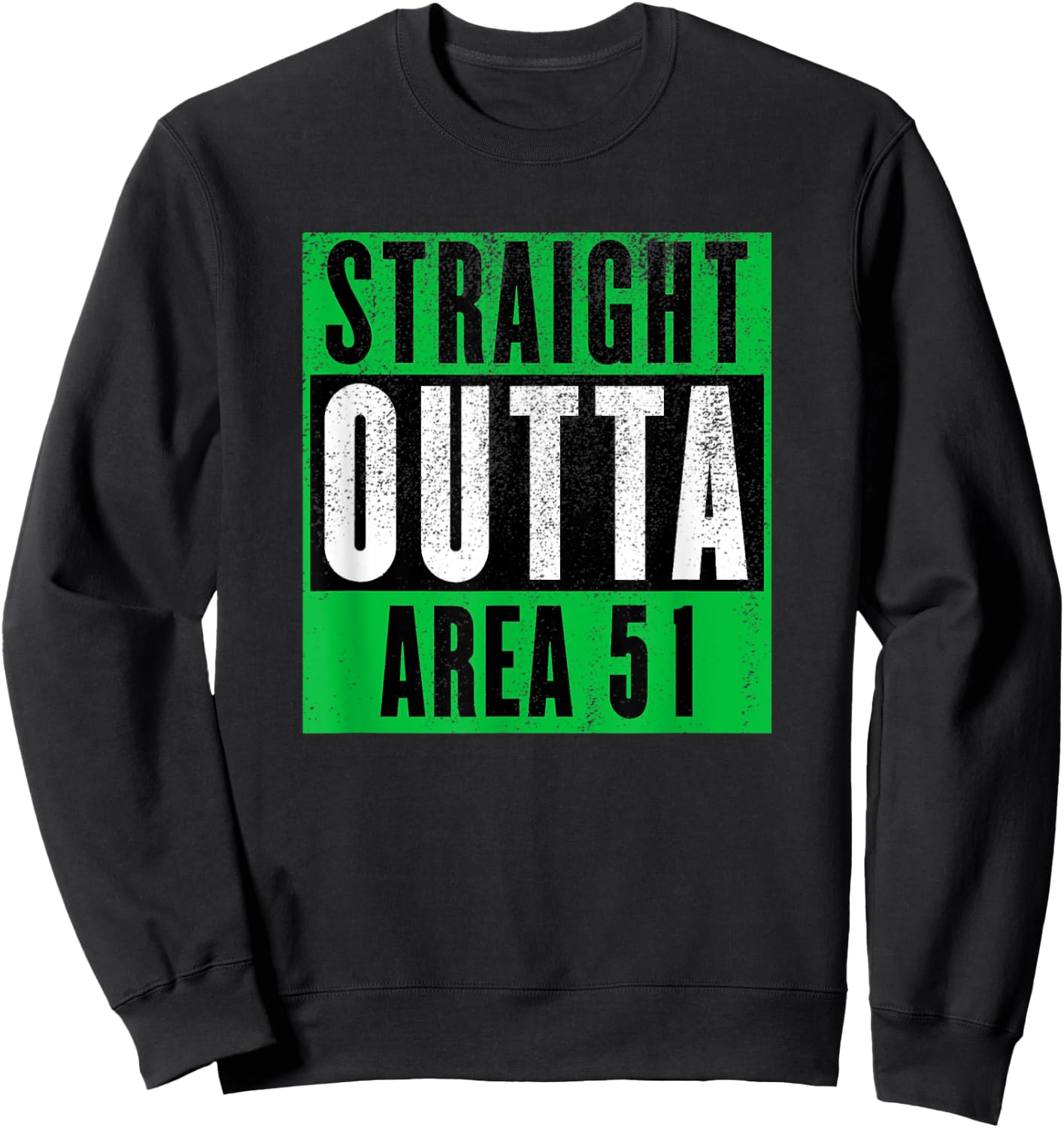 Straight Outta Area 51 | Funny Storm Area 51 Event Sweatshirt - Sweatshirt | Black