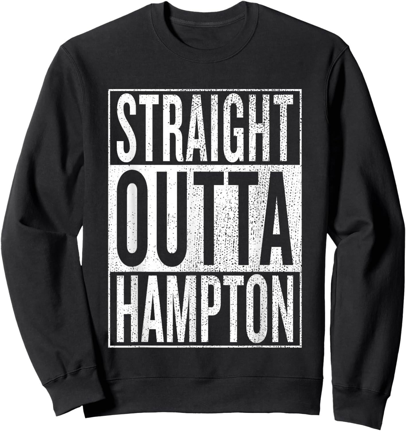 Straight Outta Hampton Great Travel & Gift Sweatshirt - Sweatshirt | Black