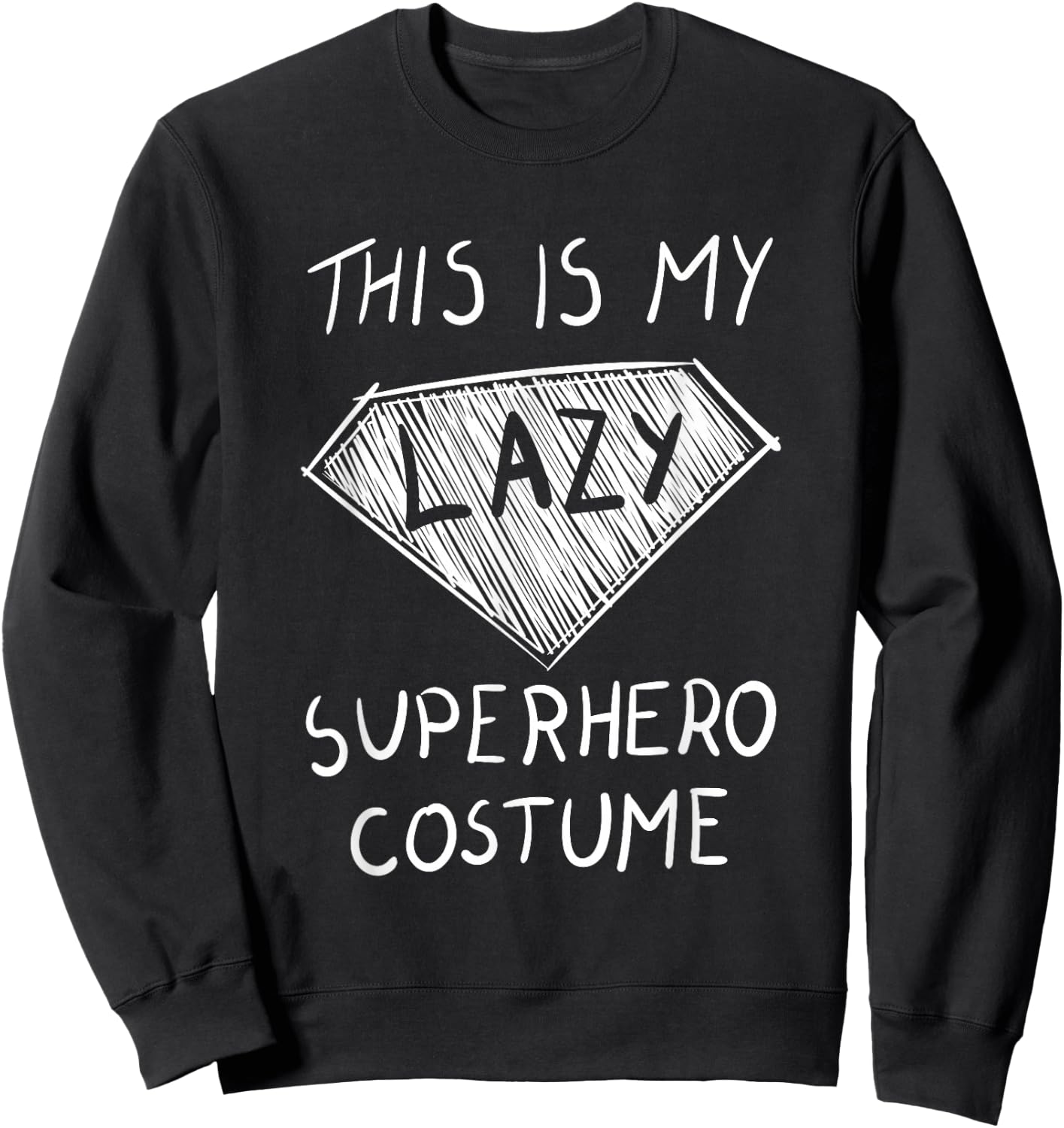 This is My Lazy Superhero Costume Outfit Funny Halloween Sweatshirt - Sweatshirt | Black