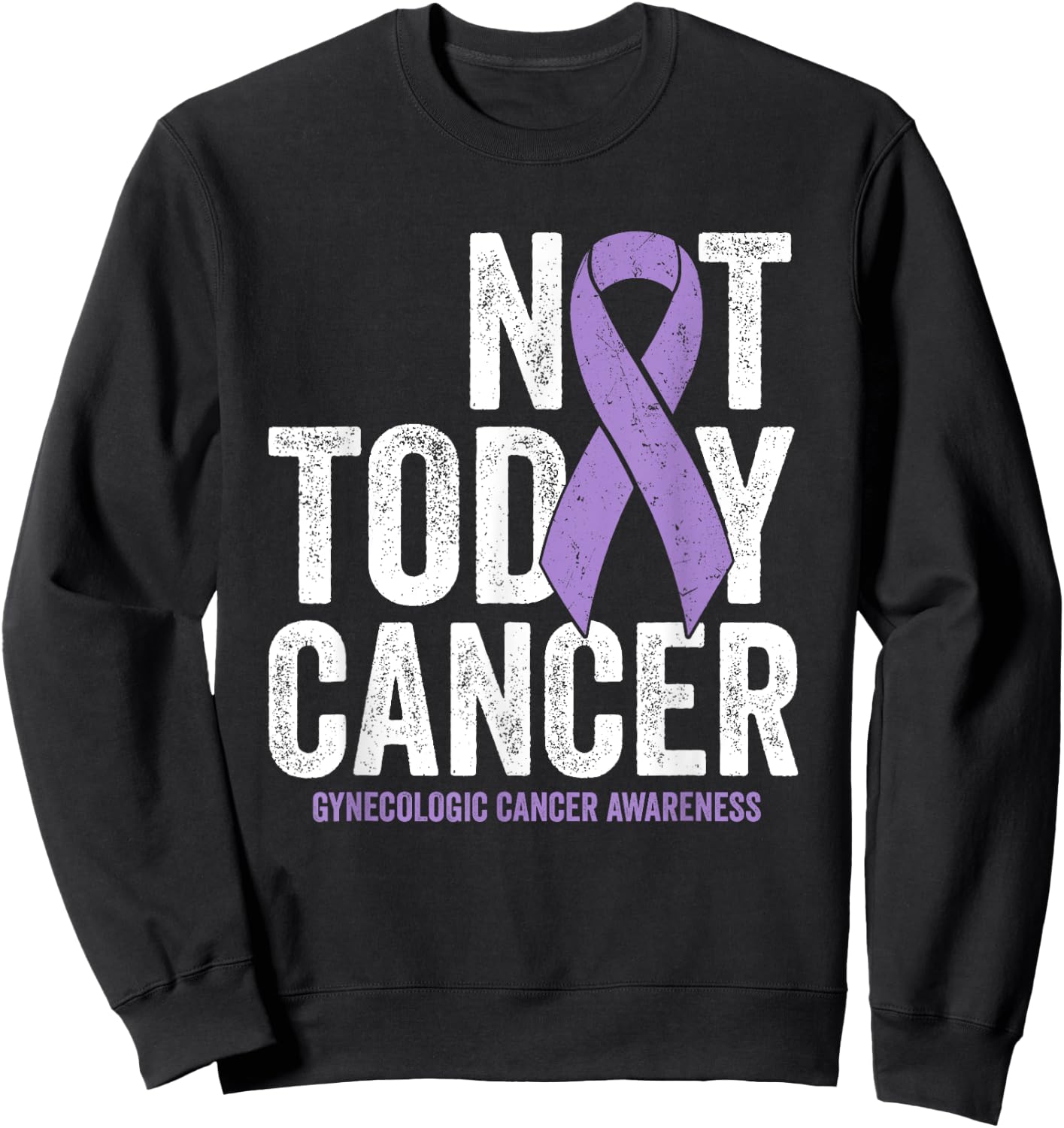 Not Today Gynecological Cancer, Lavender Awareness Ribbon Sweatshirt - Sweatshirt | Black