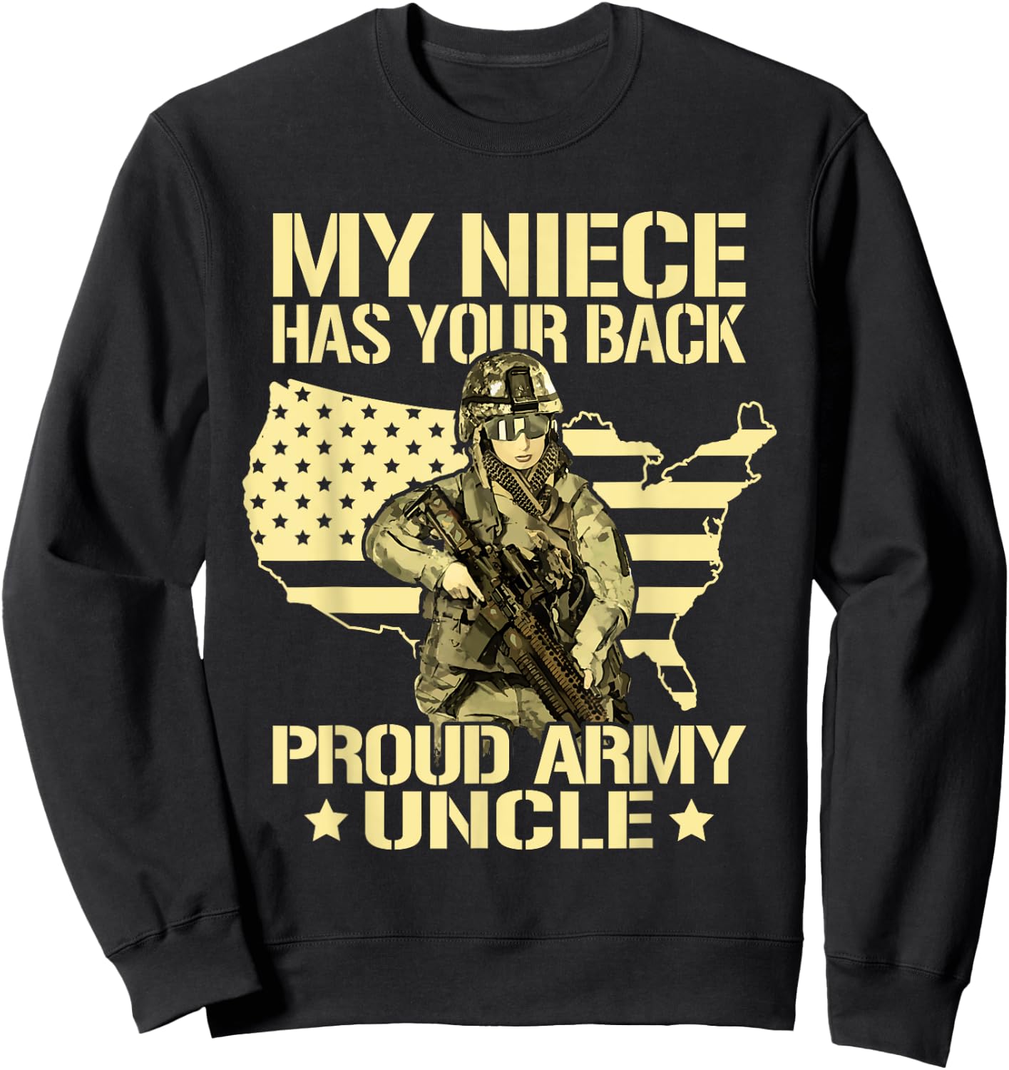 My Niece Has Your Back Proud Army Uncle Shirt Military Gift Sweatshirt - Sweatshirt | Black
