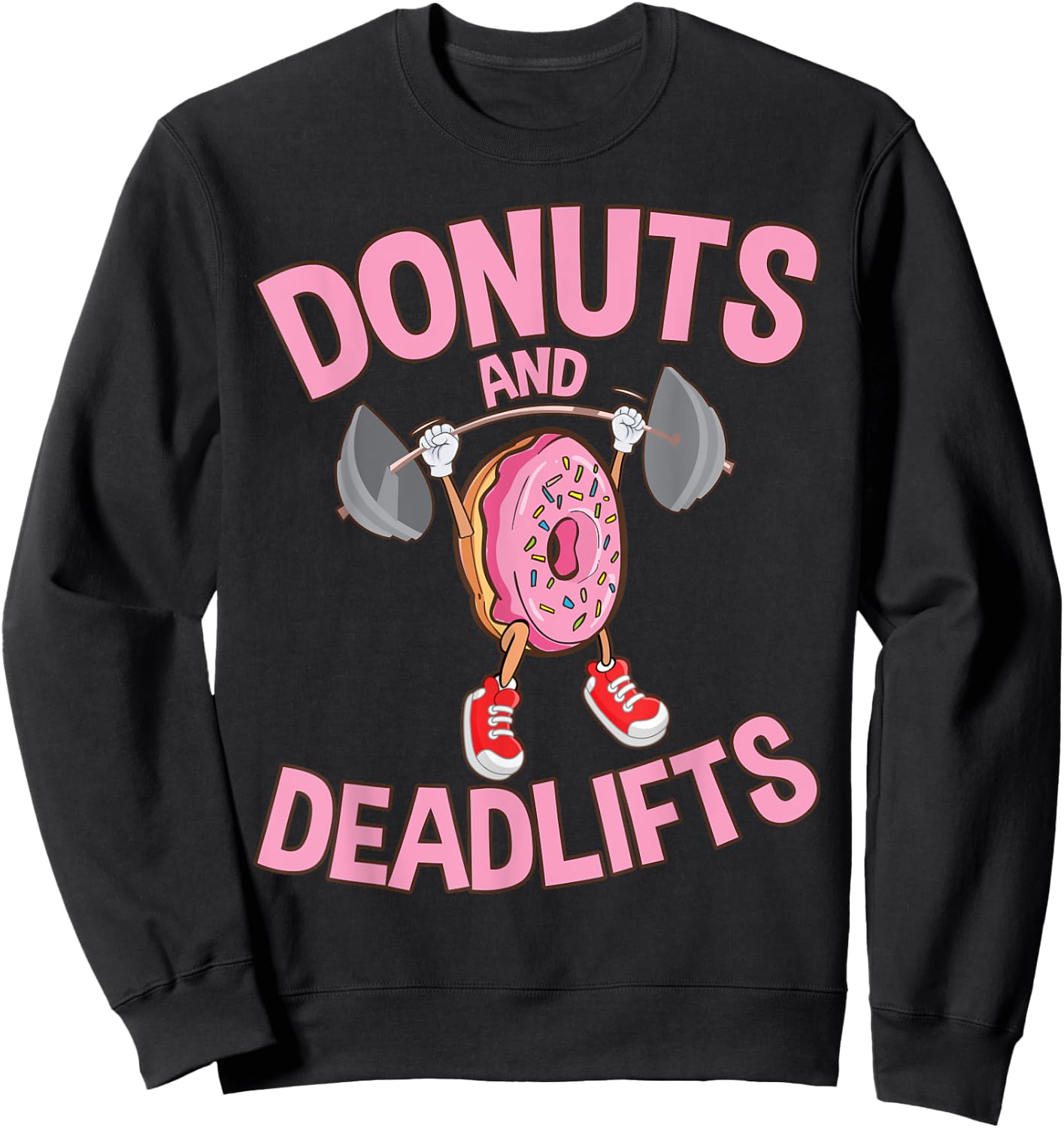 Donuts and Deadlifts Funny Workout Weightlifting Sweatshirt - Sweatshirt | Black