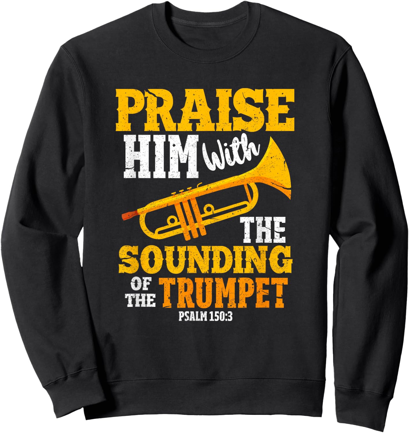 Funny Trumpet Player Christian Psalm 150:3 Marching Band Sweatshirt - Sweatshirt | Black
