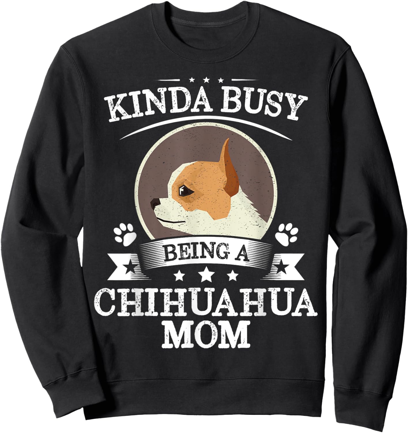 Kinda Busy Being A Chihuahua Mom Shirt Cute Thanksgiving Sweatshirt - Sweatshirt | Black