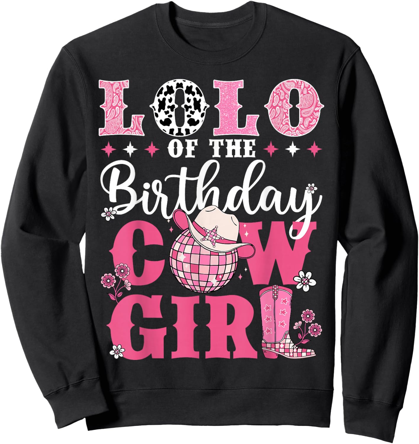 Lolo Of The Birthday Cow-Girl Western Rodeo Bday Party Sweatshirt - Sweatshirt | Black