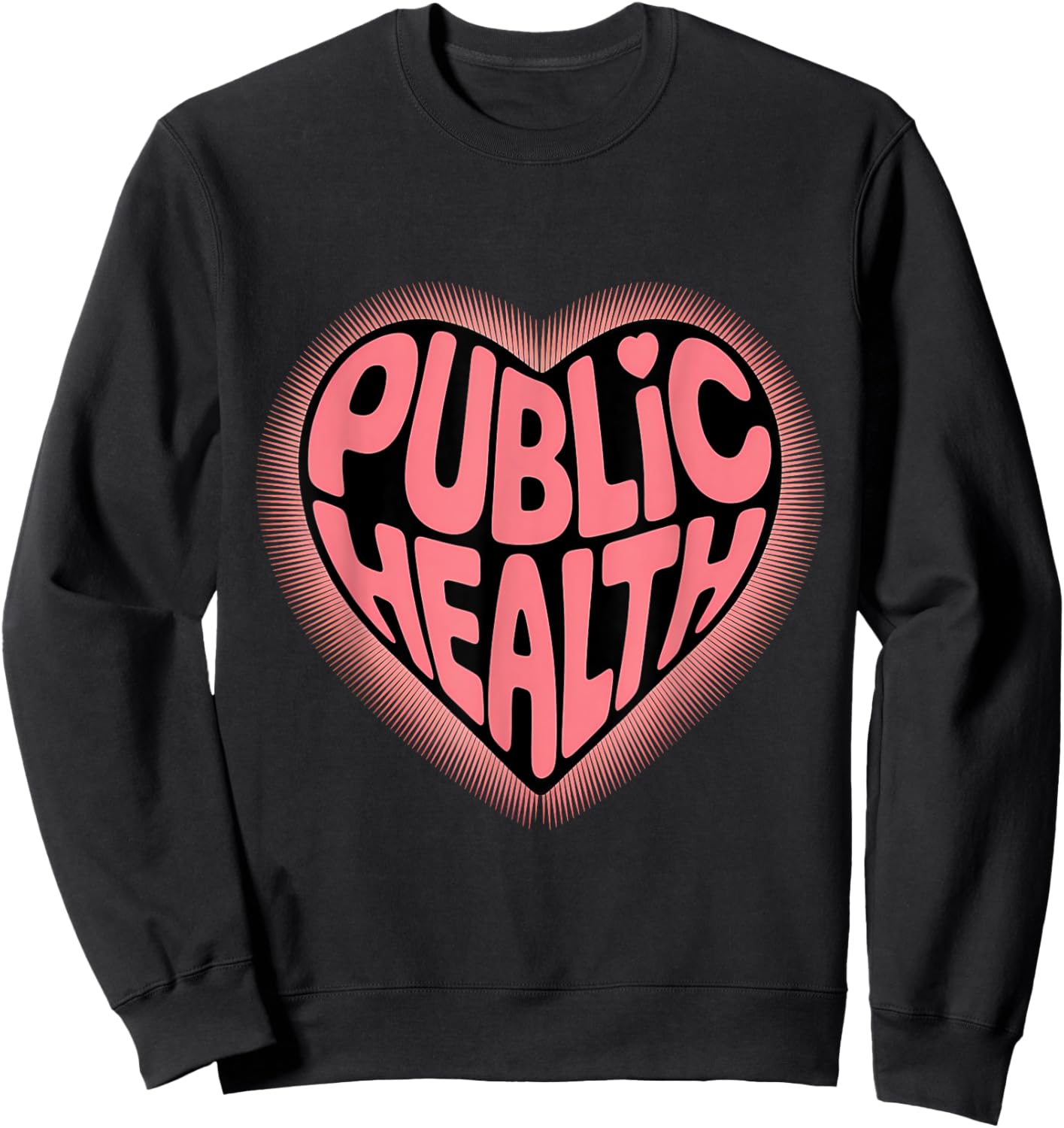 Public Health Nurse Healthcare Worker Epidemiologist Nursing Sweatshirt - Sweatshirt | Black