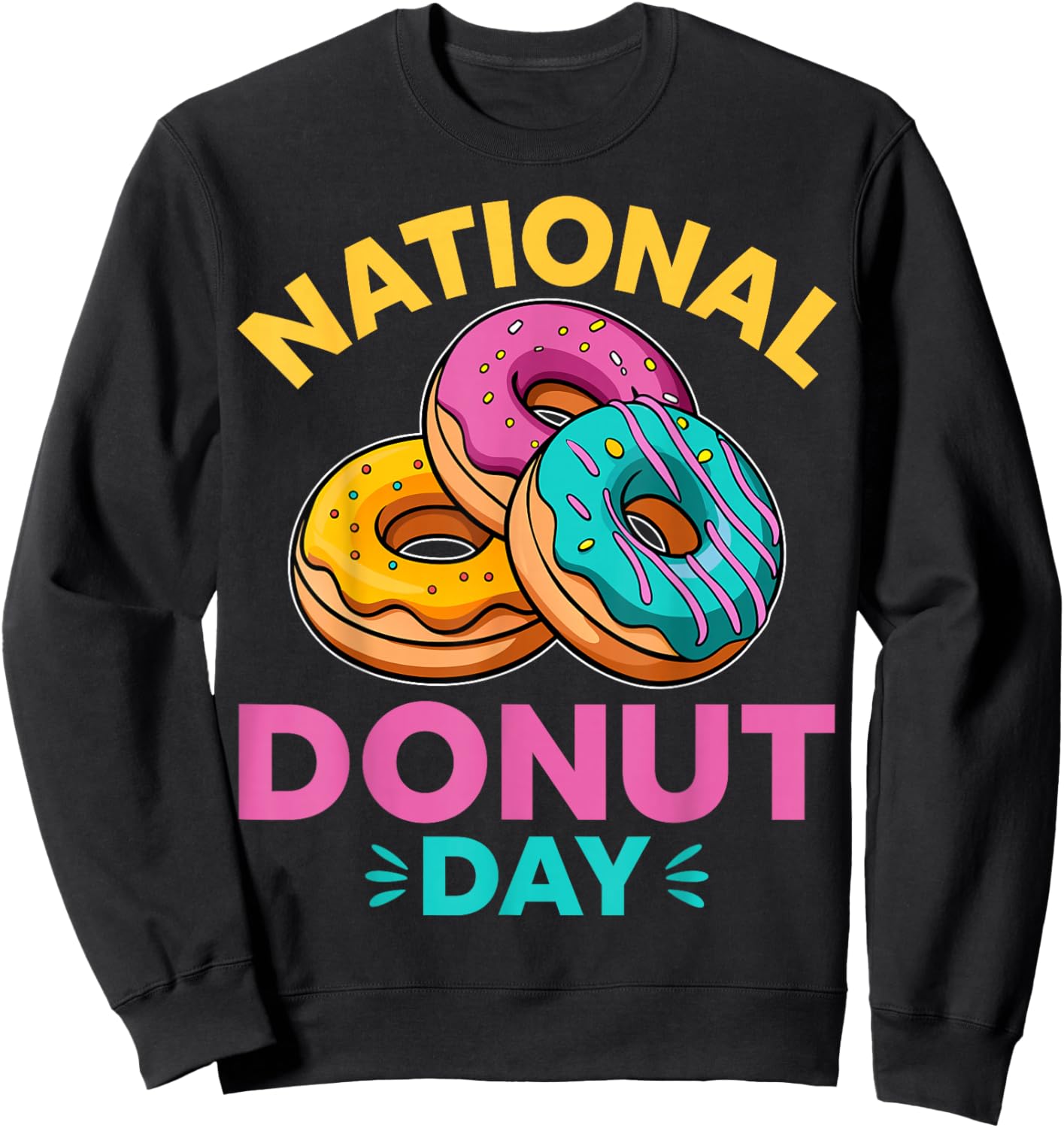 National Donut Day Funny Doughnut Lovers Gifts Women Sweatshirt - Sweatshirt | Black
