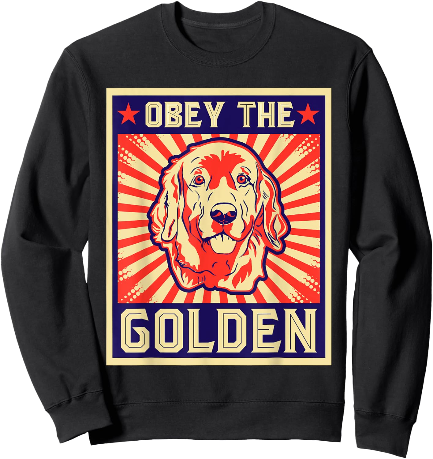 Funny Obey The Golden For Golden Retriever Owners Sweatshirt - Sweatshirt | Black