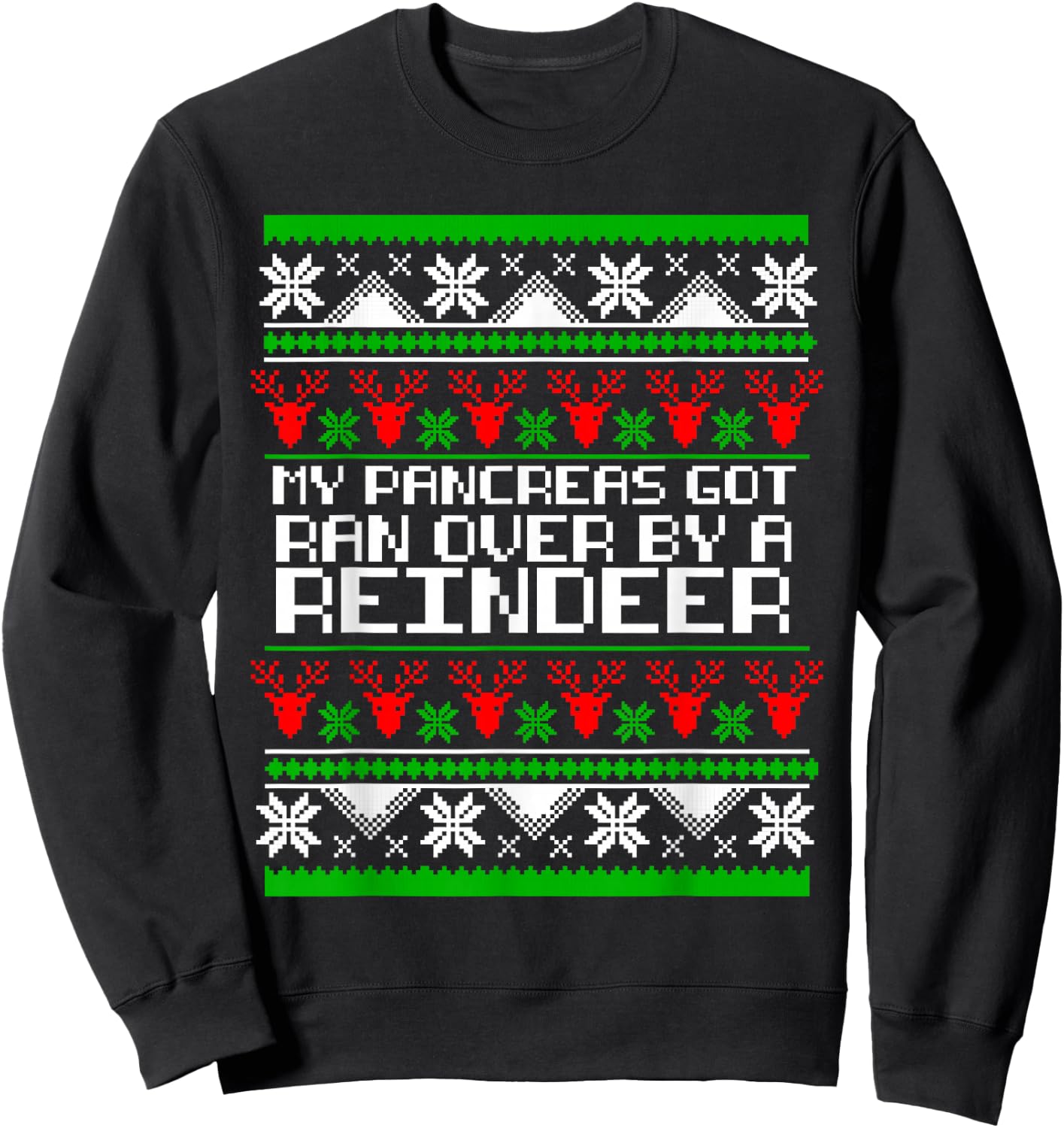 Type One Diabetes T1D My Pancreas Got Ran Over By A Reindeer Sweatshirt - Sweatshirt | Black