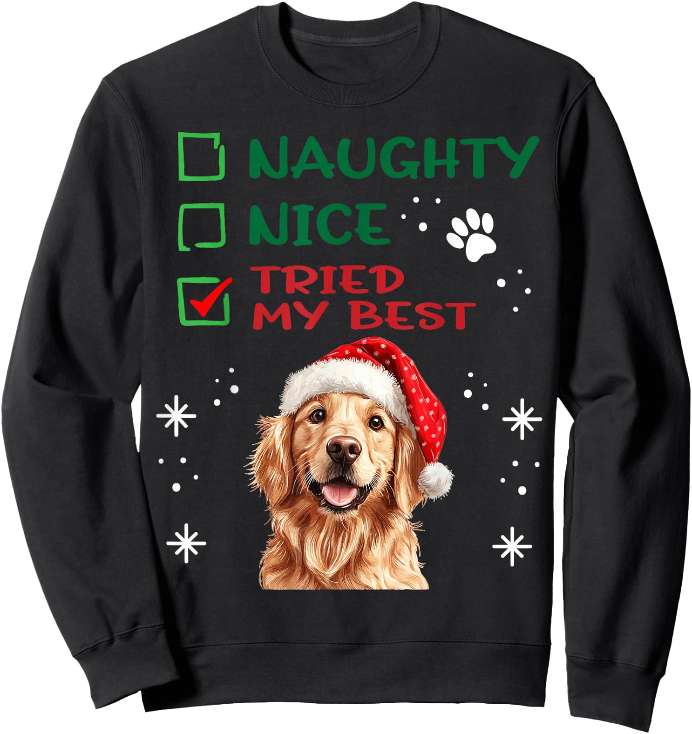 Cute Golden Retriever Dog Christmas Naughty Nice Tried my Sweatshirt - Sweatshirt | Black