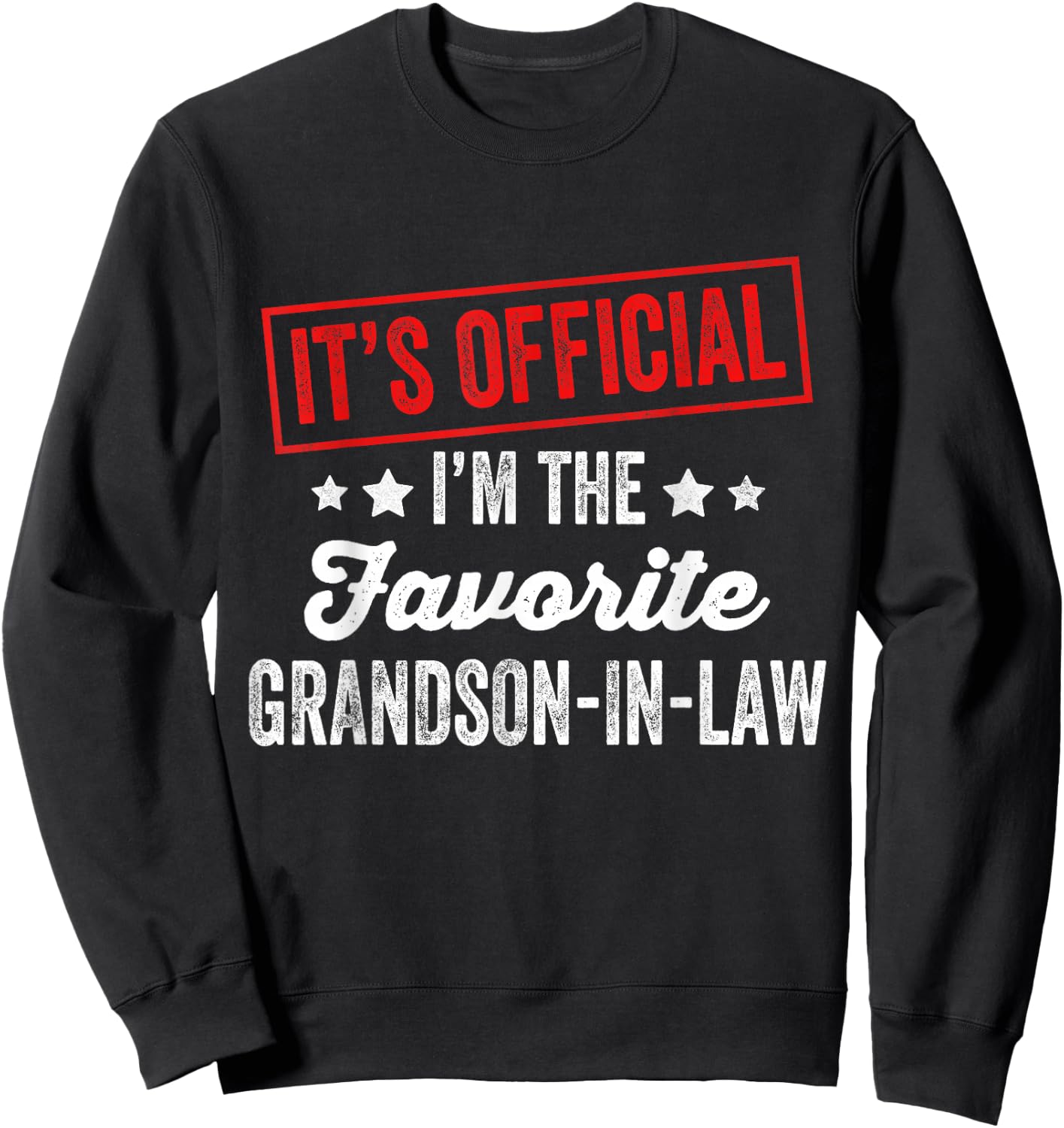 It's Official I'm The Favorite Grandson-In-Law Sweatshirt - Sweatshirt | Black