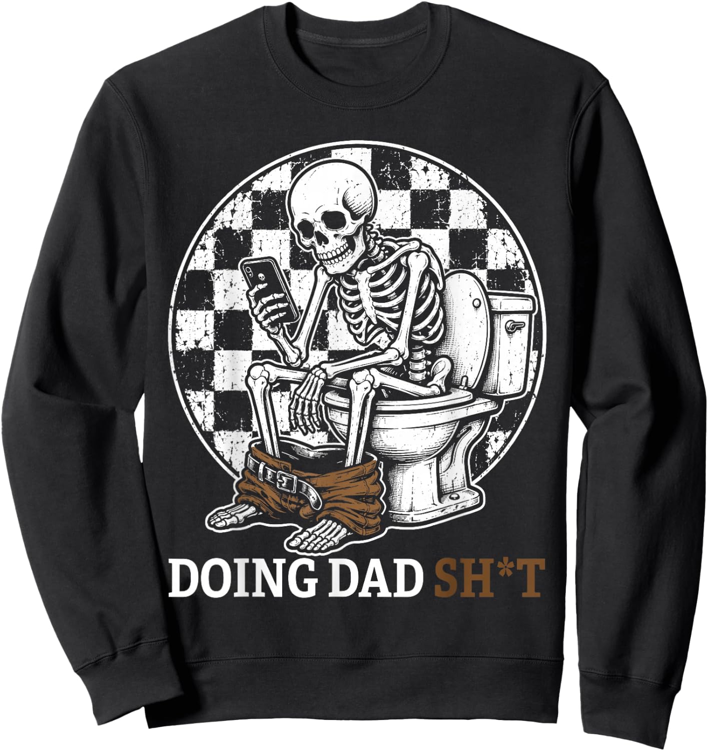 Funny Father's Day Doing Dad Stuff Daddy Joke Skeleton Humor Sweatshirt - Sweatshirt | Black
