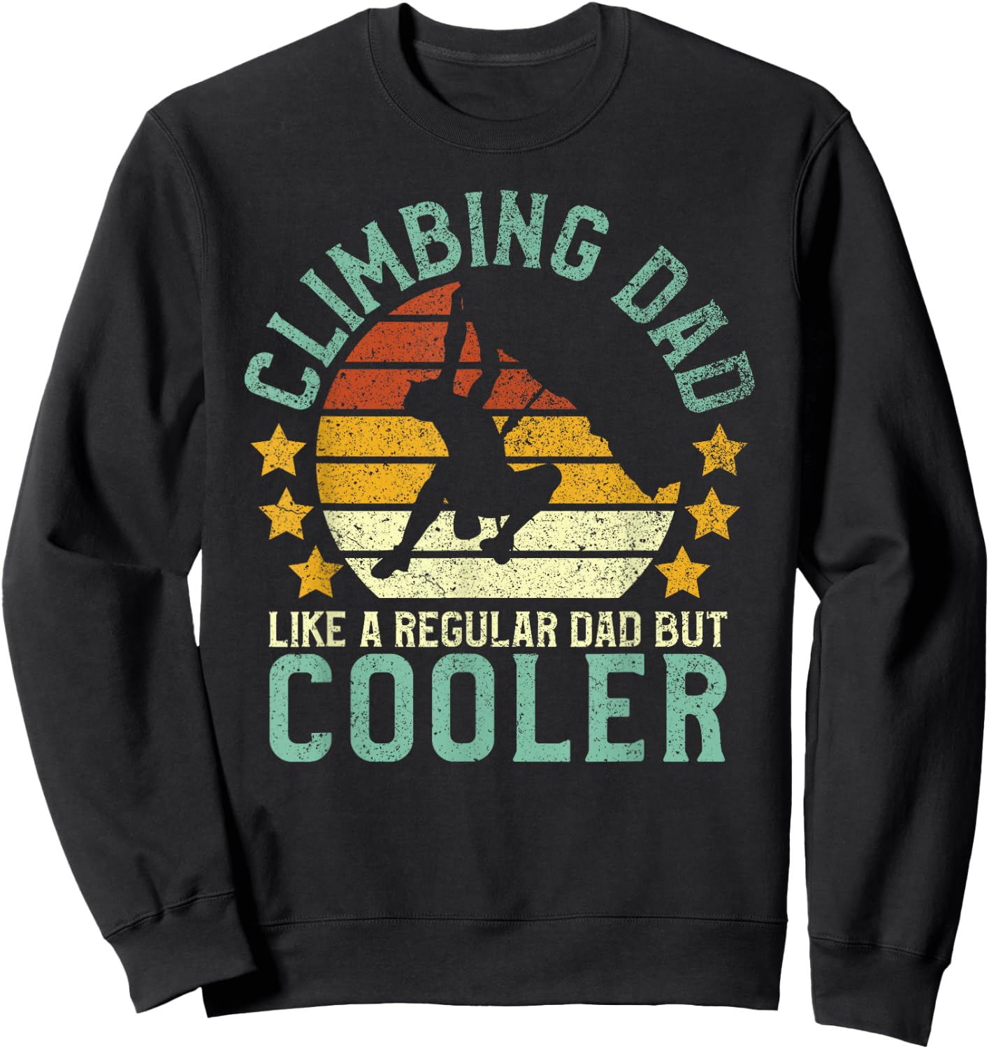 Rock Climbing Dad | Mountain Climber Funny Father's Day Gift Sweatshirt - Sweatshirt | Black
