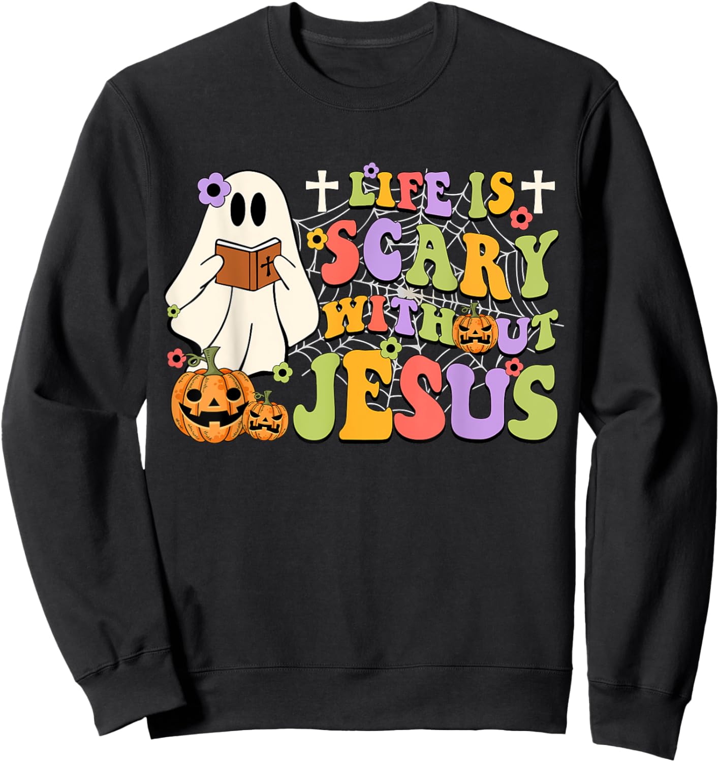 Groovy Life Is Scary Without Jesus Christian Halloween Women Sweatshirt - Sweatshirt | Black