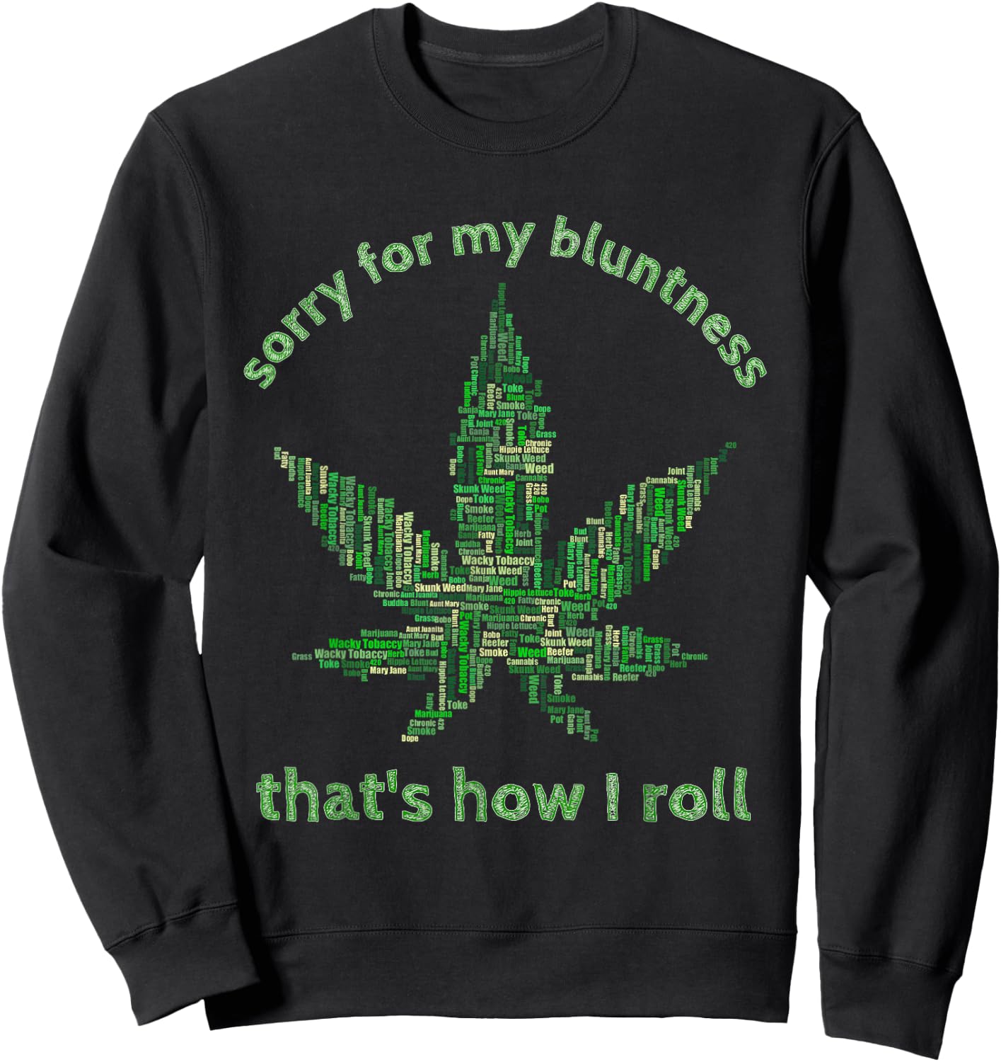 Funny Weed 420 Pot Smoker Humor Gift Sweatshirt - Sweatshirt | Black