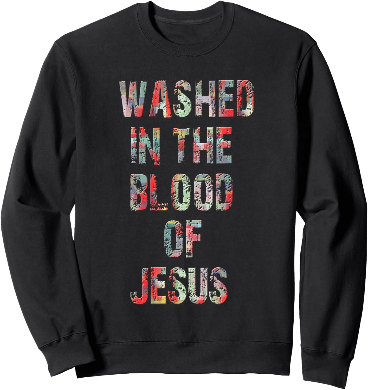 Washed in the flower of Jesus Christ. Sweatshirt - Sweatshirt | Black