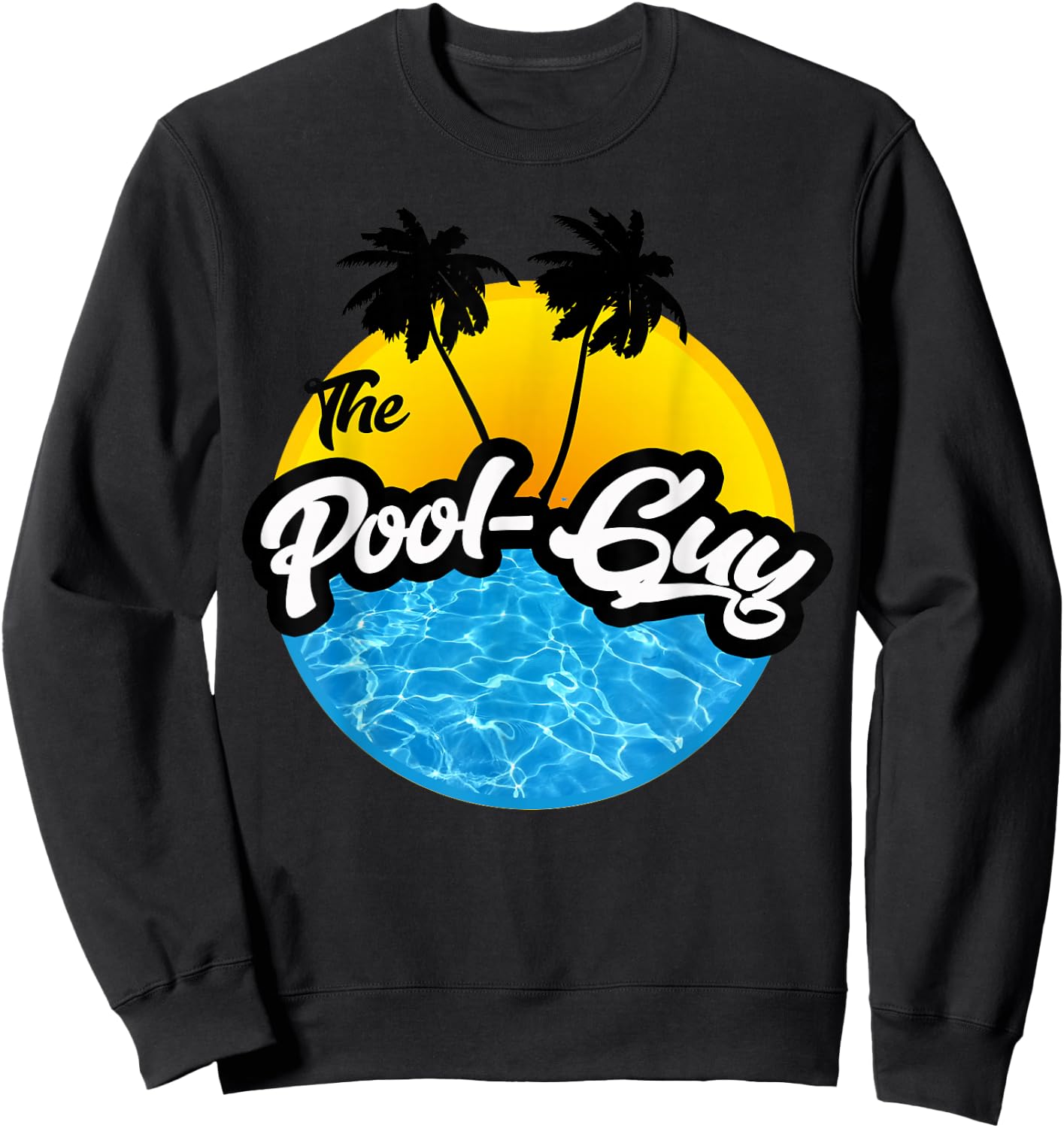 Cool Pool Guy Shirt - For Swimming Pool Expert Sweatshirt - Sweatshirt | Black
