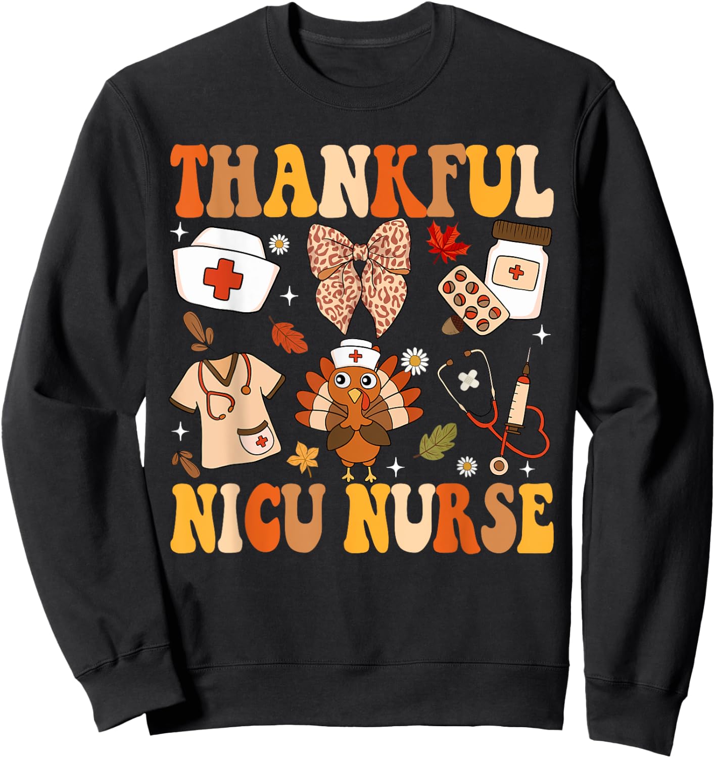 Thankful NICU Nurse Thanksgiving Fall Neonatal ICU Nurse Sweatshirt - Sweatshirt | Black