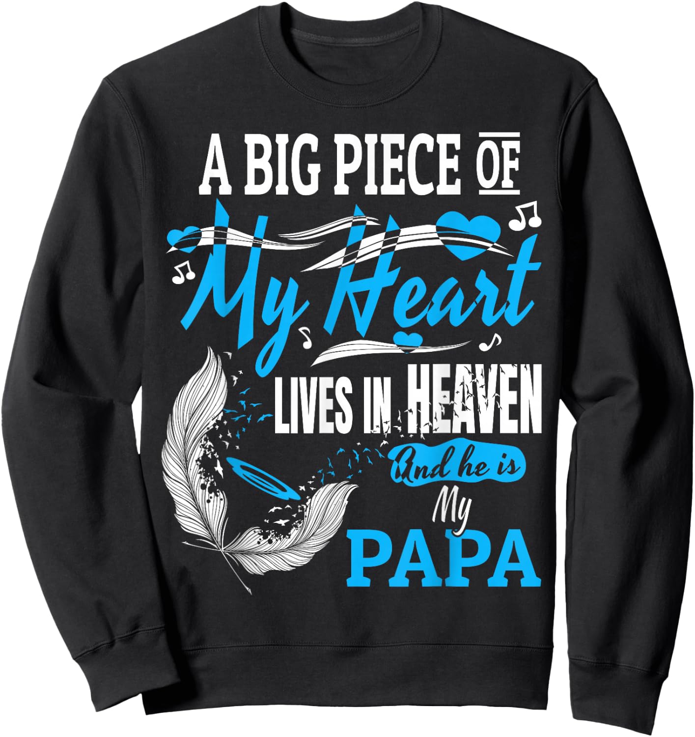 My Papa Lives in Heaven Shirt. Memorial Day Papa Dad Grandpa Sweatshirt - Sweatshirt | Black