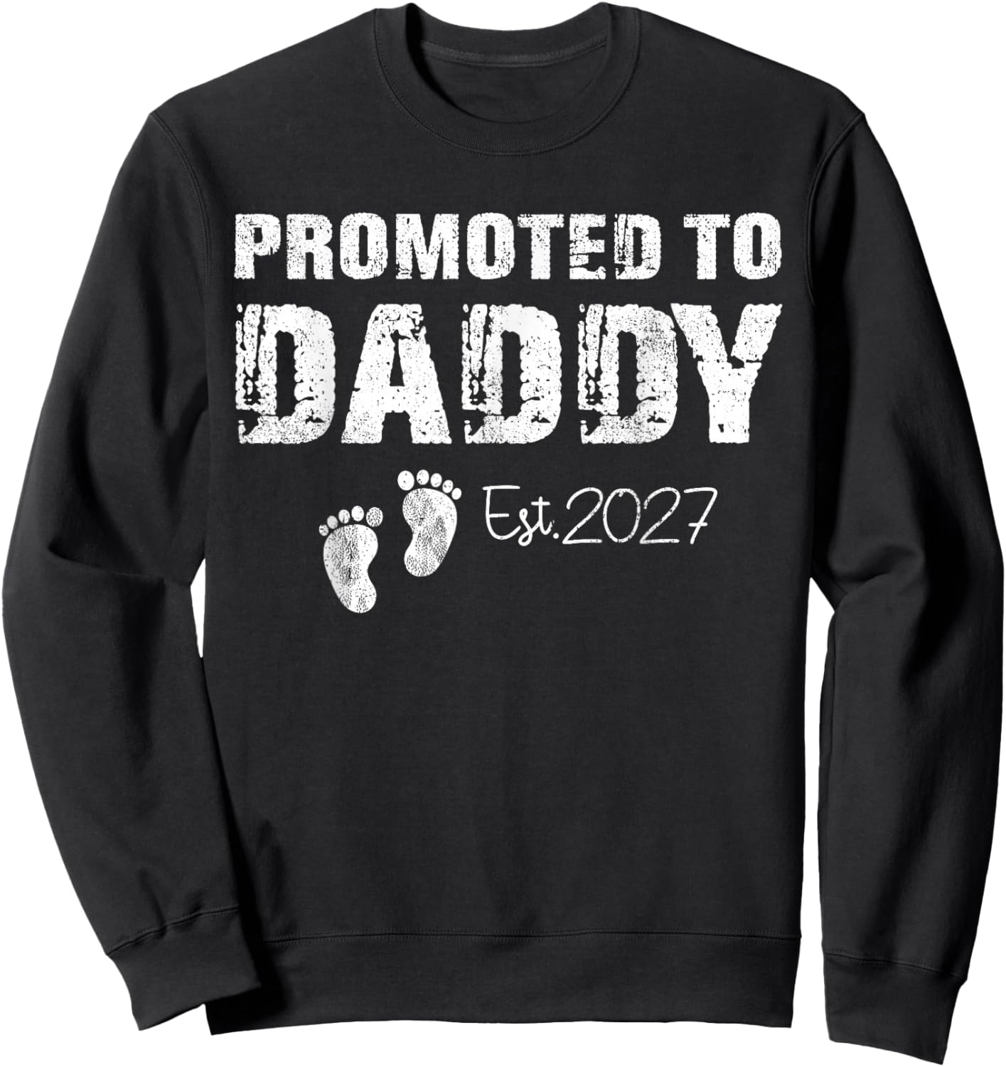 Promoted to Daddy 2027 Funny for new dad First Time dad Sweatshirt - Sweatshirt | Black