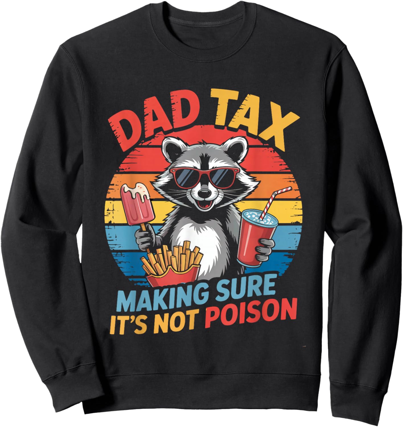 Dad Tax Funny Humor Retro Raccoon Father Men Sweatshirt - Sweatshirt | Black