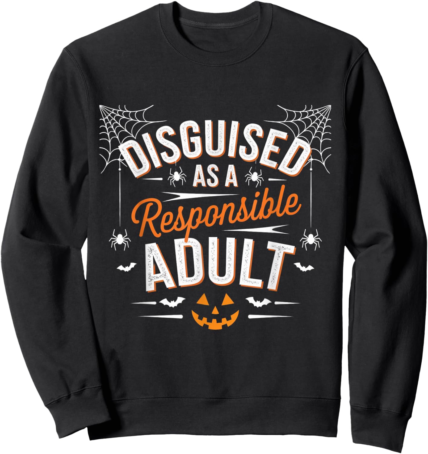 Halloween dressed up as a responsible adult Sweatshirt - Sweatshirt | Black