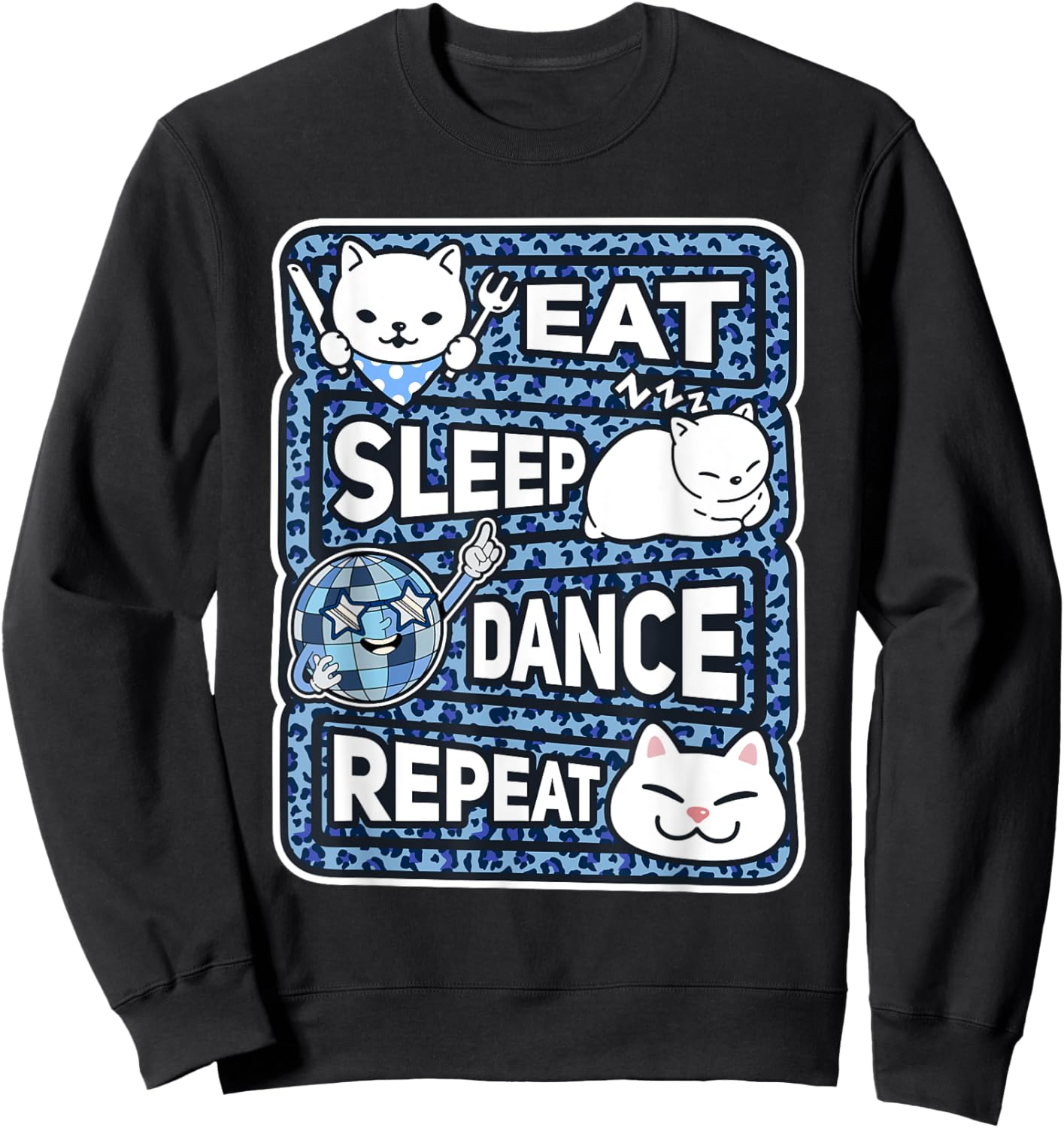 Eat Sleep Dance Repeat Funny Dance Lover Outfit Girl Dancing Sweatshirt - Sweatshirt | Black
