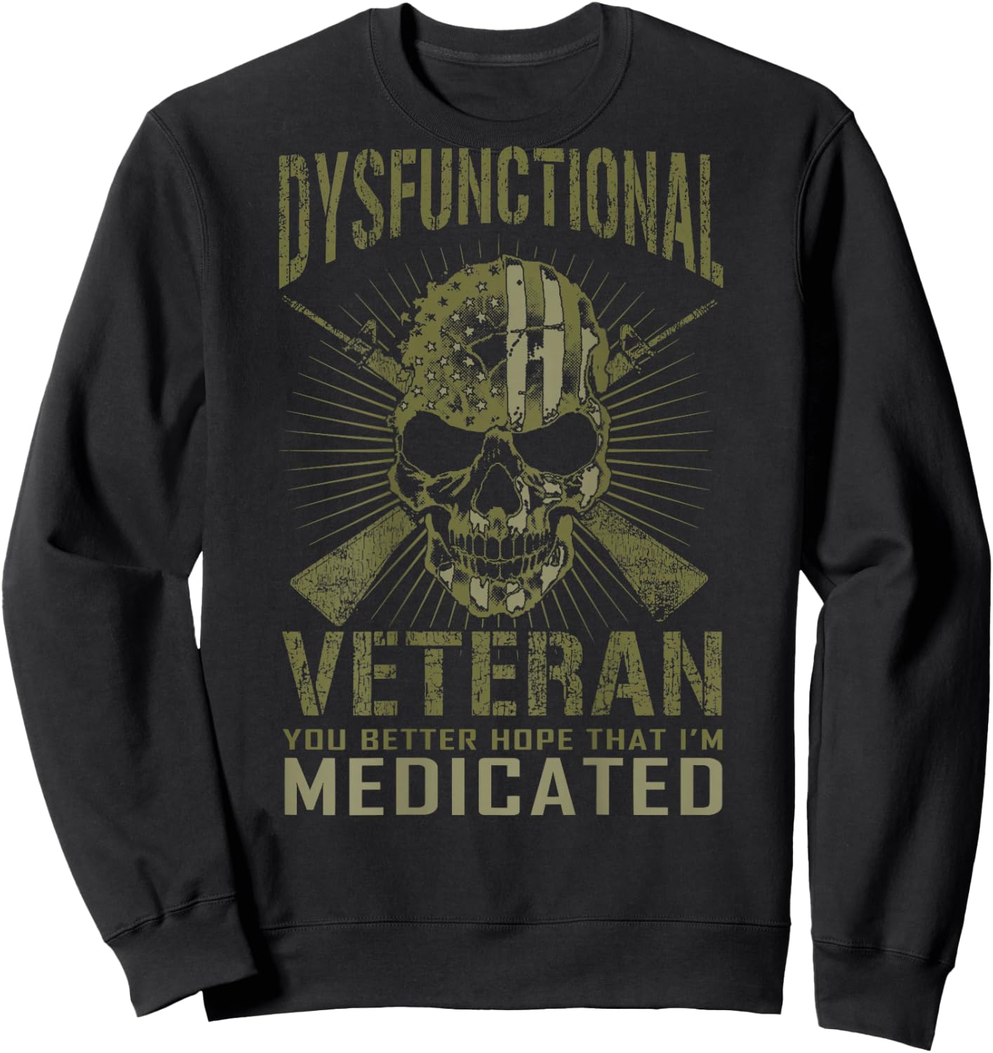 Dysfunctional Better hope I'm medicated Sweatshirt - Sweatshirt | Black