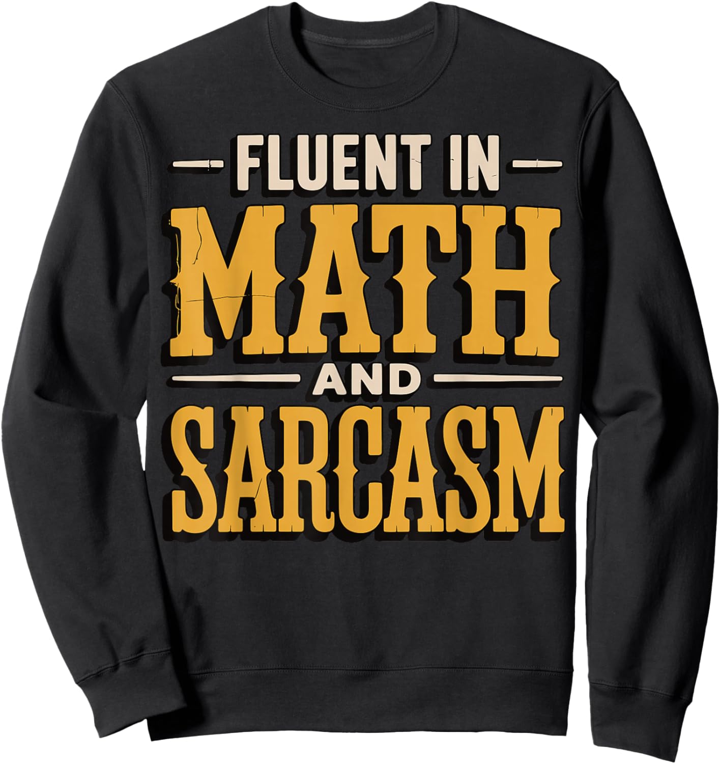 Fluent in Math and Sarcasm Sweatshirt - Sweatshirt | Black