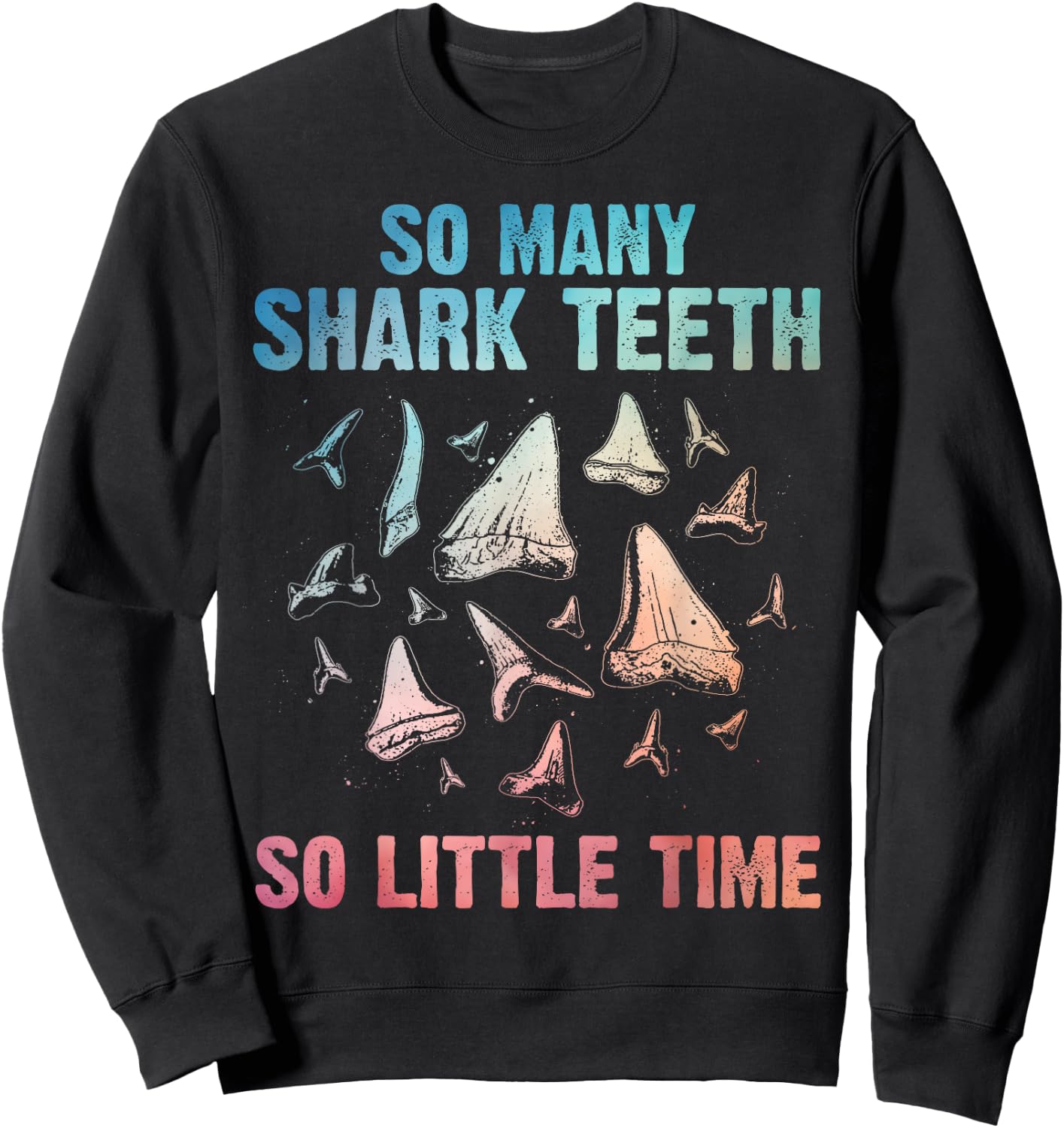 Funny Shark Teeth Art Women Megalodon Teeth Hunter Sweatshirt - Sweatshirt | Black