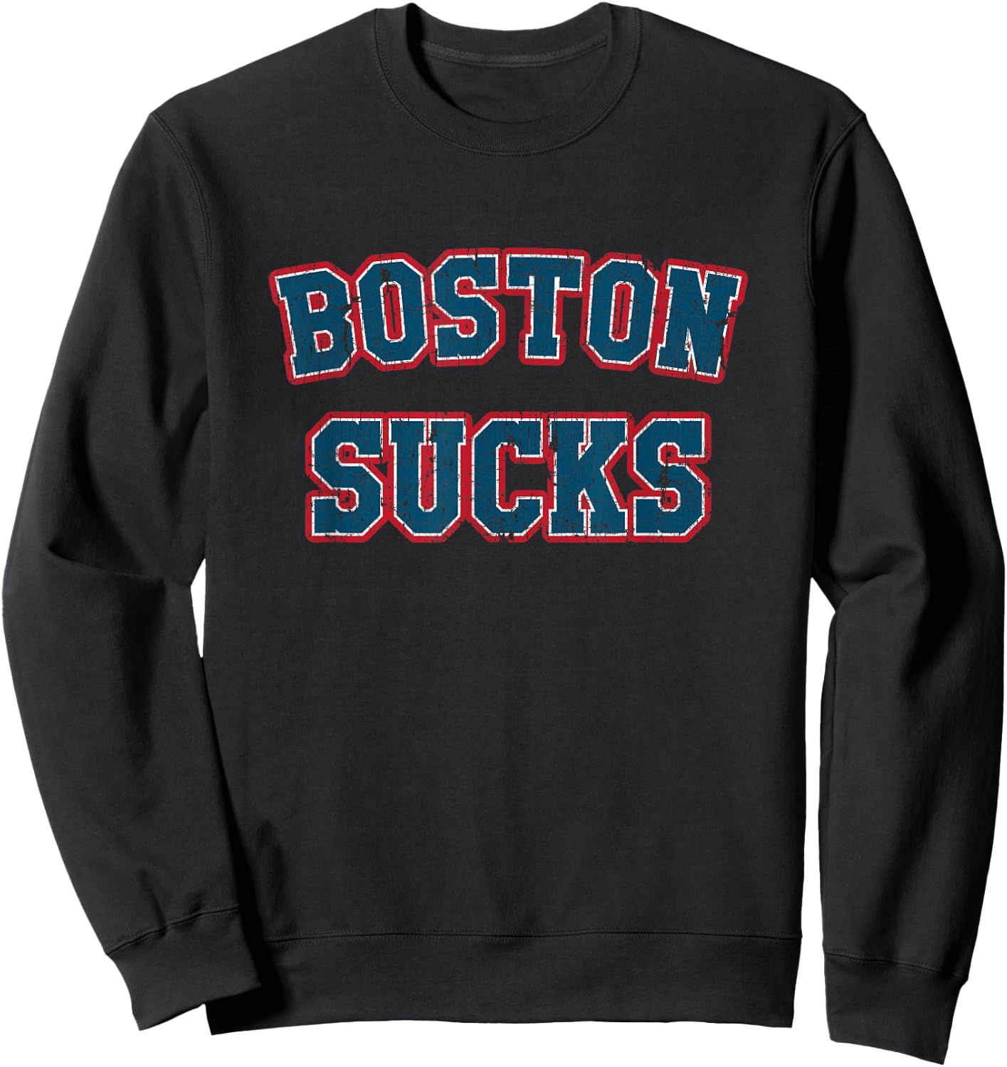 Boston Sucks Vintage Retro Gag Gift Funny Graphic Sweatshirt - Sweatshirt | Black