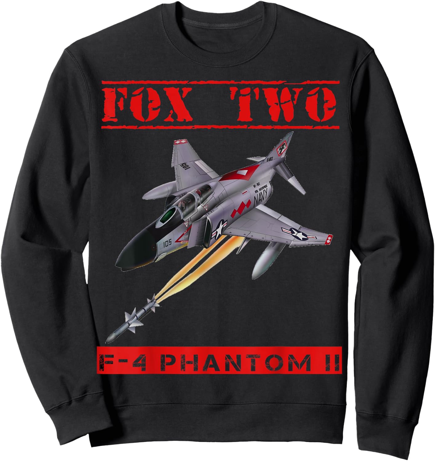 F-4 Phantom II, On the hunt for Mig's "Fox Two" !! Sweatshirt - Sweatshirt | Black