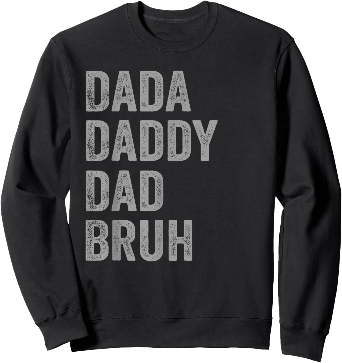 Dada Daddy Dad Bruh Funny Evolution Sweatshirt - Sweatshirt | Black