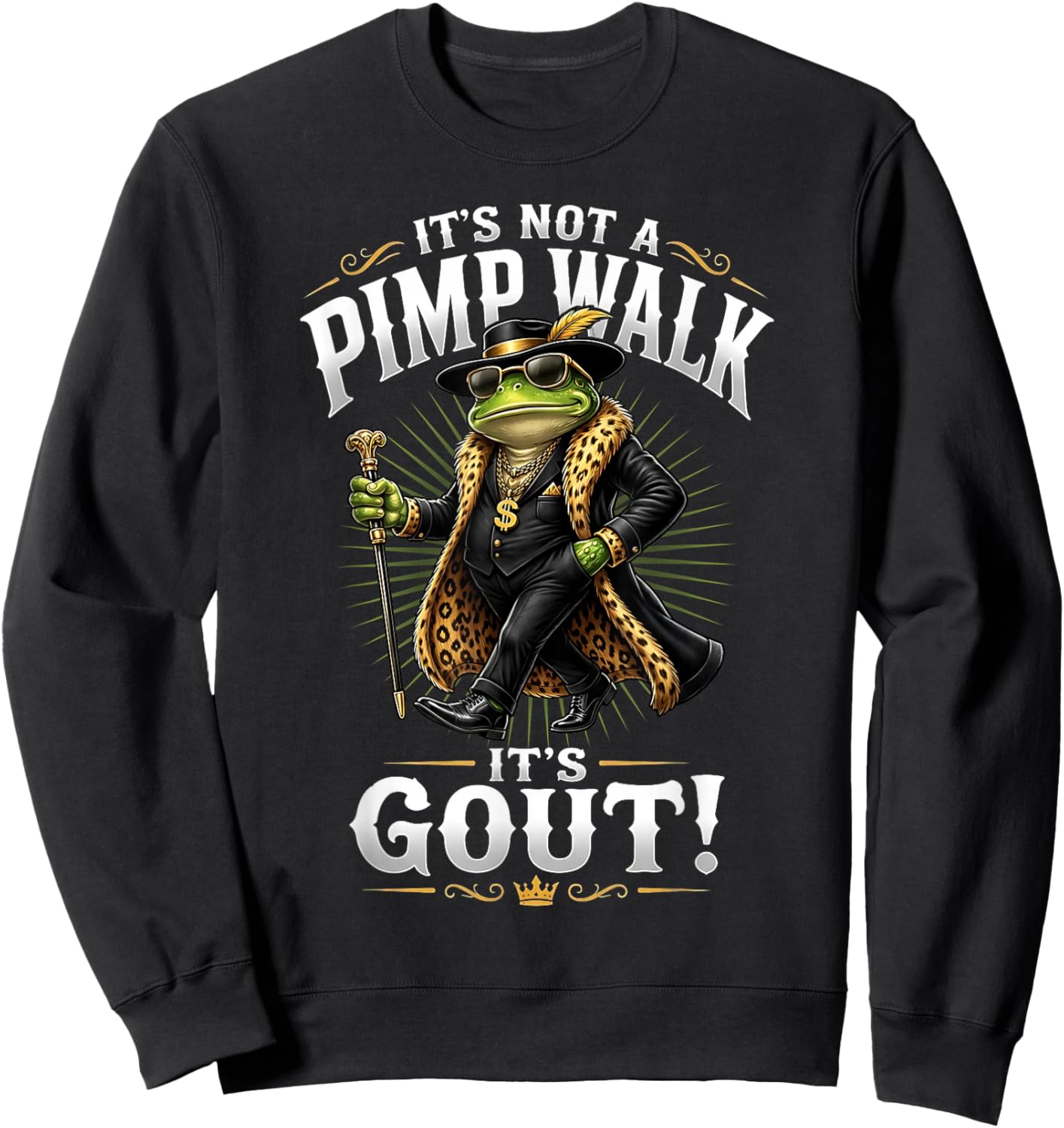 It's Not A Pimp Walk, It's Gout Funny Frog Dad Father's Day Sweatshirt - Sweatshirt | Black