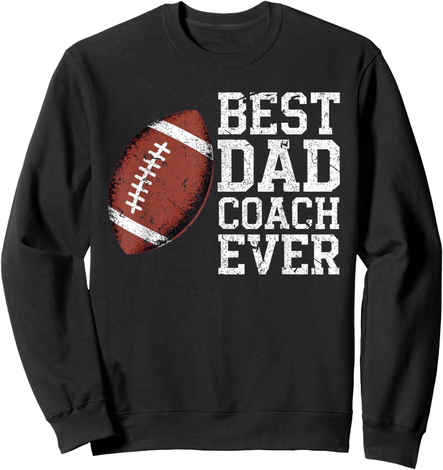 Best Dad Coach Ever Football Player Graphic Sweatshirt - Sweatshirt | Black