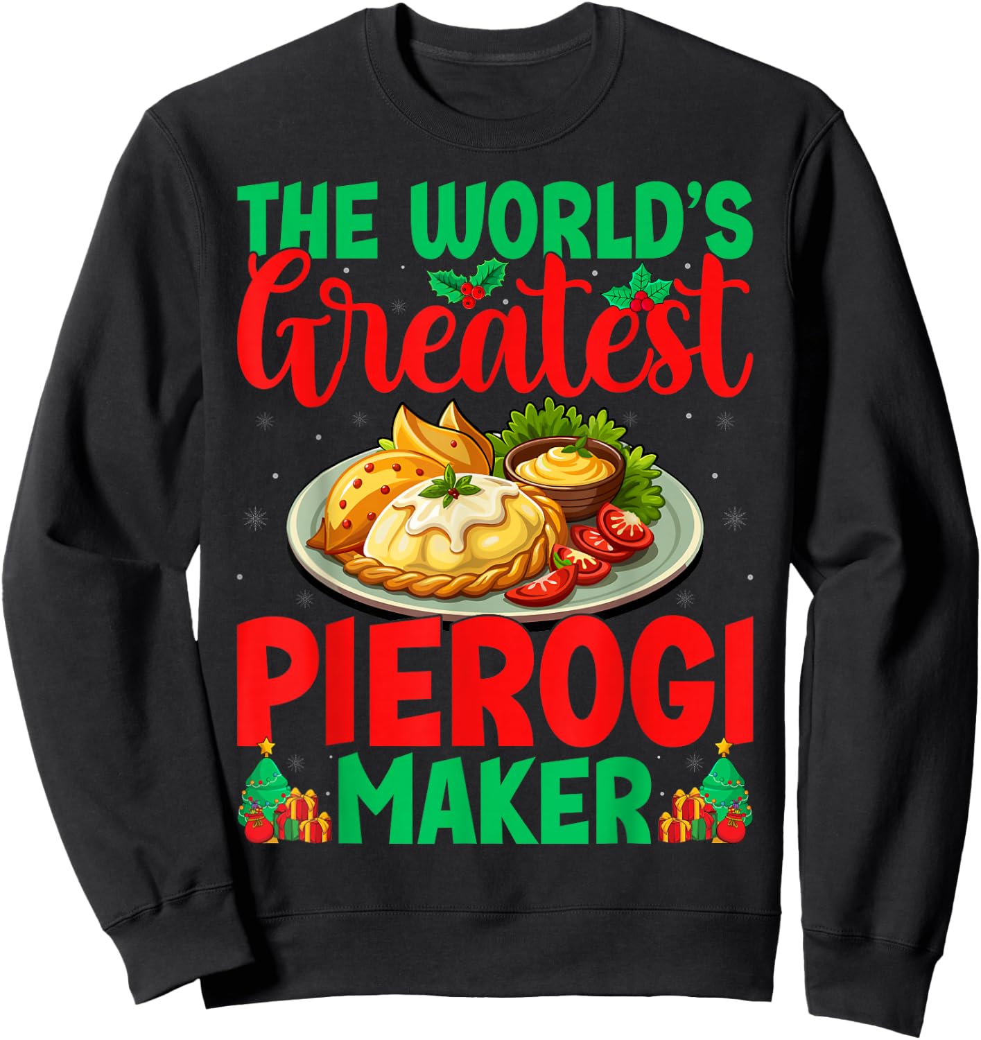 World's Greatest Pierogi Maker Polish Food Christmas Pierogi Sweatshirt - Sweatshirt | Black