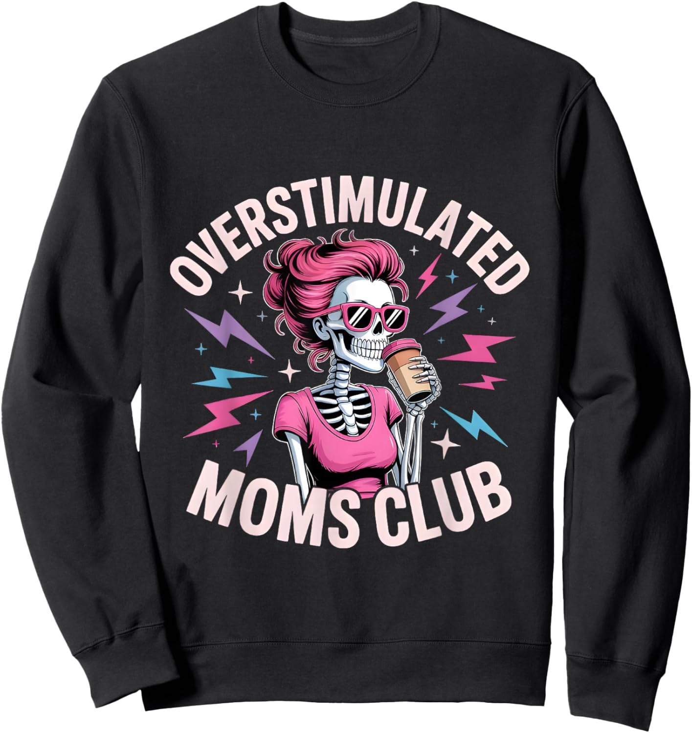 Overstimulated Moms Club Skeleton Design – Funny Tired Mom Sweatshirt - Sweatshirt | Black