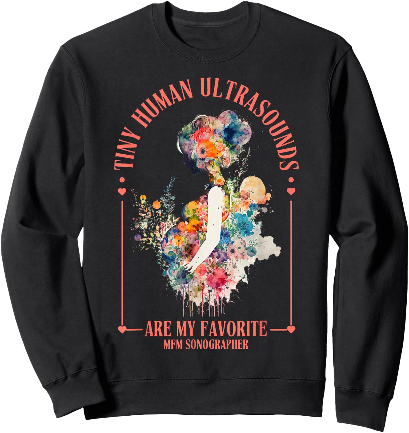 Tiny Humans Ultrasound Are My Favorite MFM Sonographer OB Sweatshirt - Sweatshirt | Black