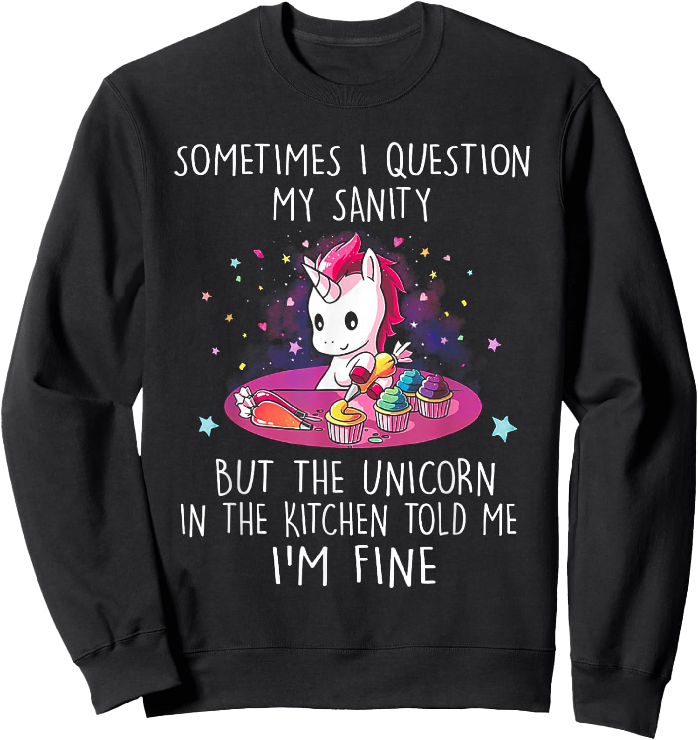 Sometimes I Question My Sanity But The Unicorn Sweatshirt - Sweatshirt | Black