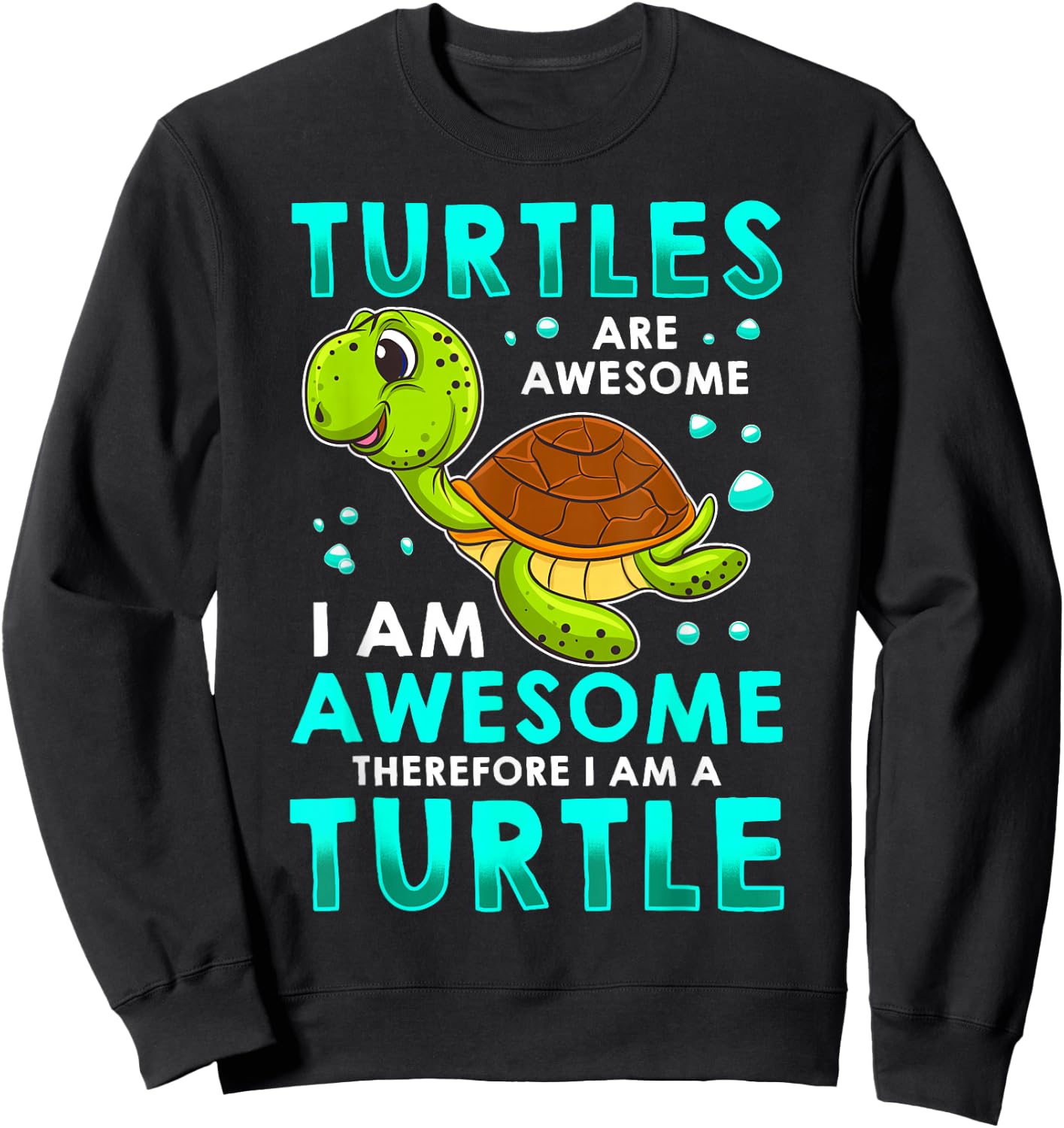 Turtles Are Awesome Im Awesome Im A Sea Turtle Beach Sweatshirt - Sweatshirt | Black