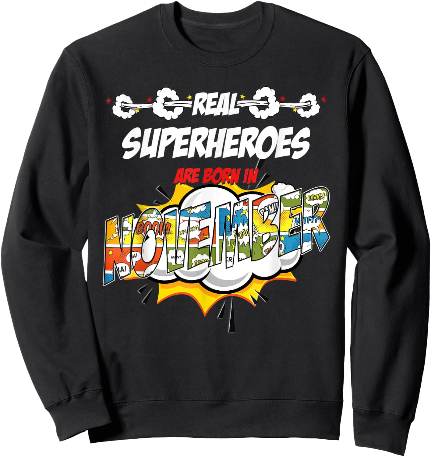 Real Superheroes are born in November Comic style Birthday Sweatshirt - Sweatshirt | Black