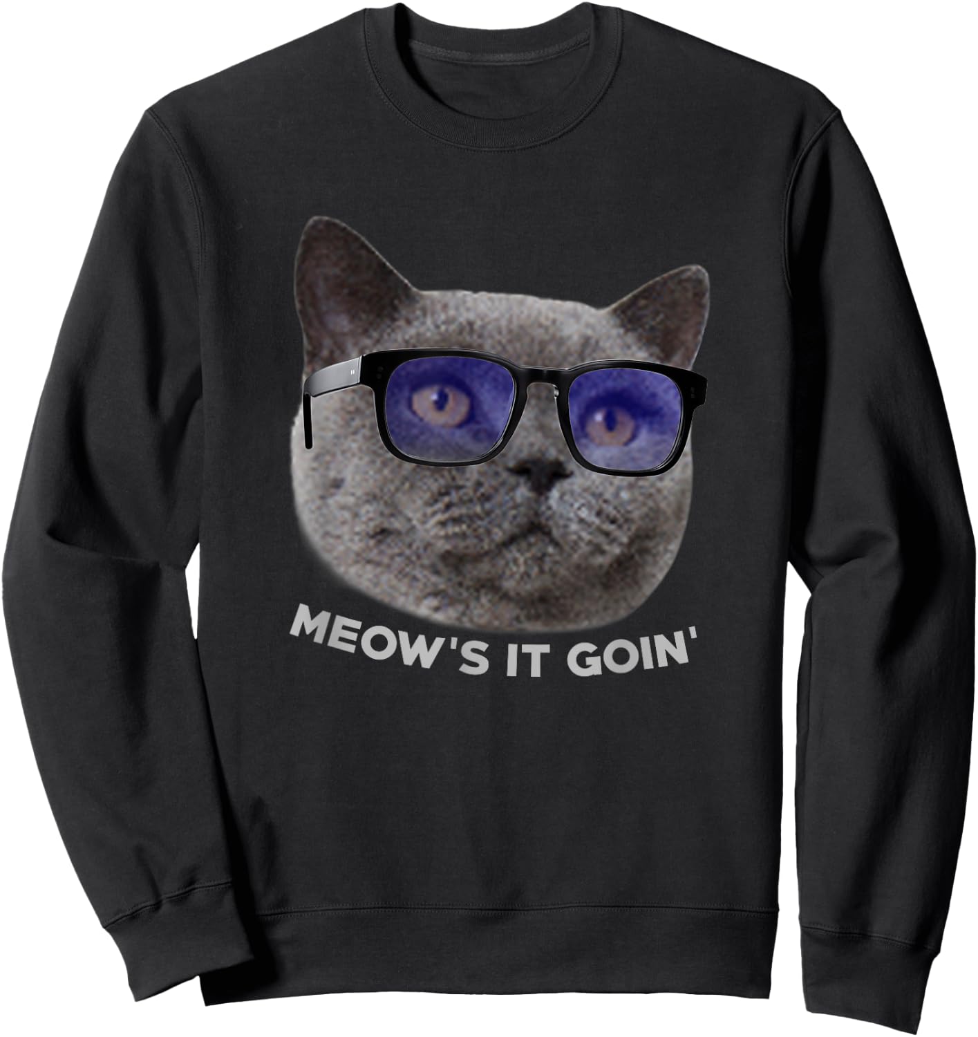 Meow's it Going Shirt Funny Cat In Glasses Pun Quote Men Women Girls Kids Sweatshirt - Sweatshirt | Black
