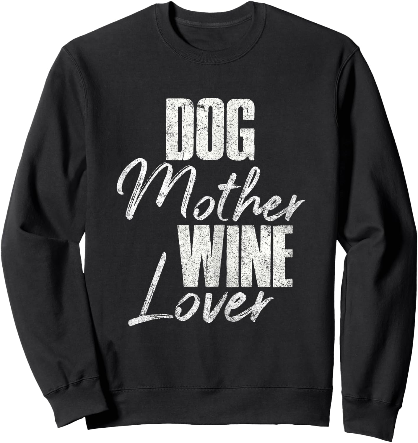 Cute Dog Mom Wine Mother's Day Gift Dog Mother Wine Lover Sweatshirt - Sweatshirt | Black