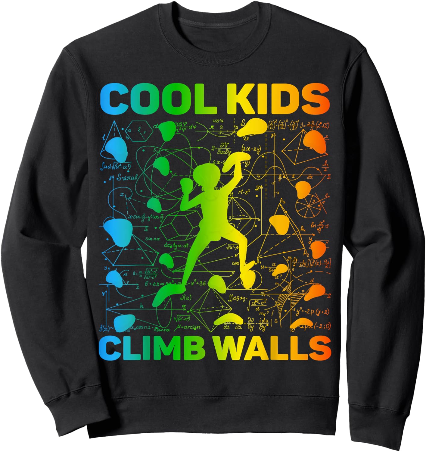 Cool Kids Climb Walls Extreme Sport Rock Climbing Bouldering Sweatshirt - Sweatshirt | Black