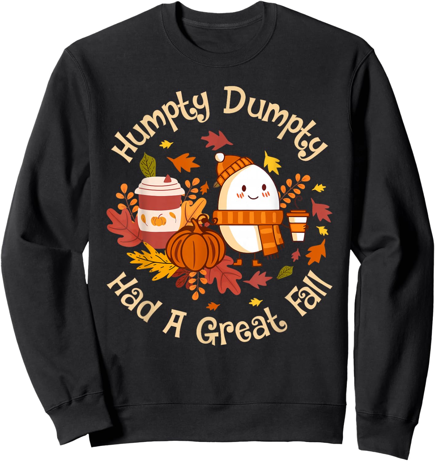 Humpty Dumpty Had A Great Fall Cute Autumn Pun Sweatshirt - Sweatshirt | Black