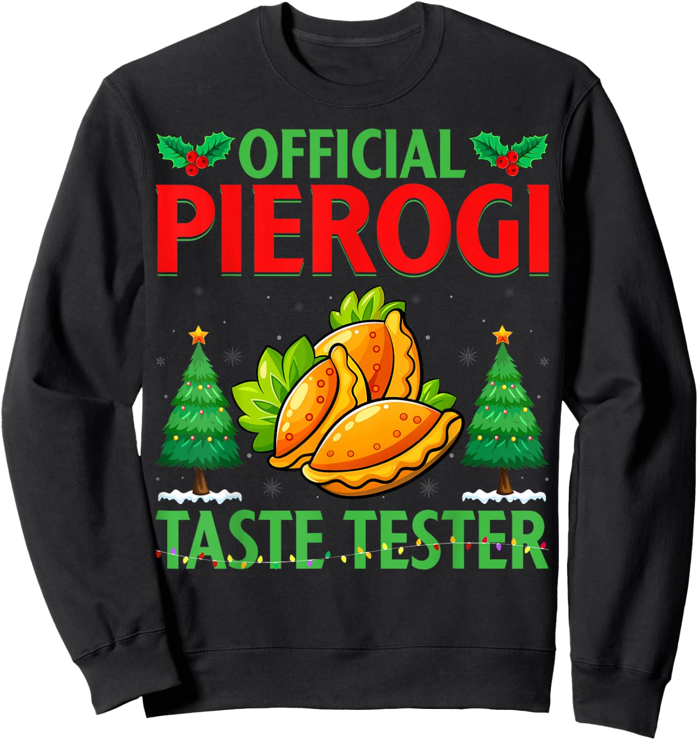 Pierogi Taste Tester - Polish Food Pierogi Lover Christmas Sweatshirt - Sweatshirt | Black