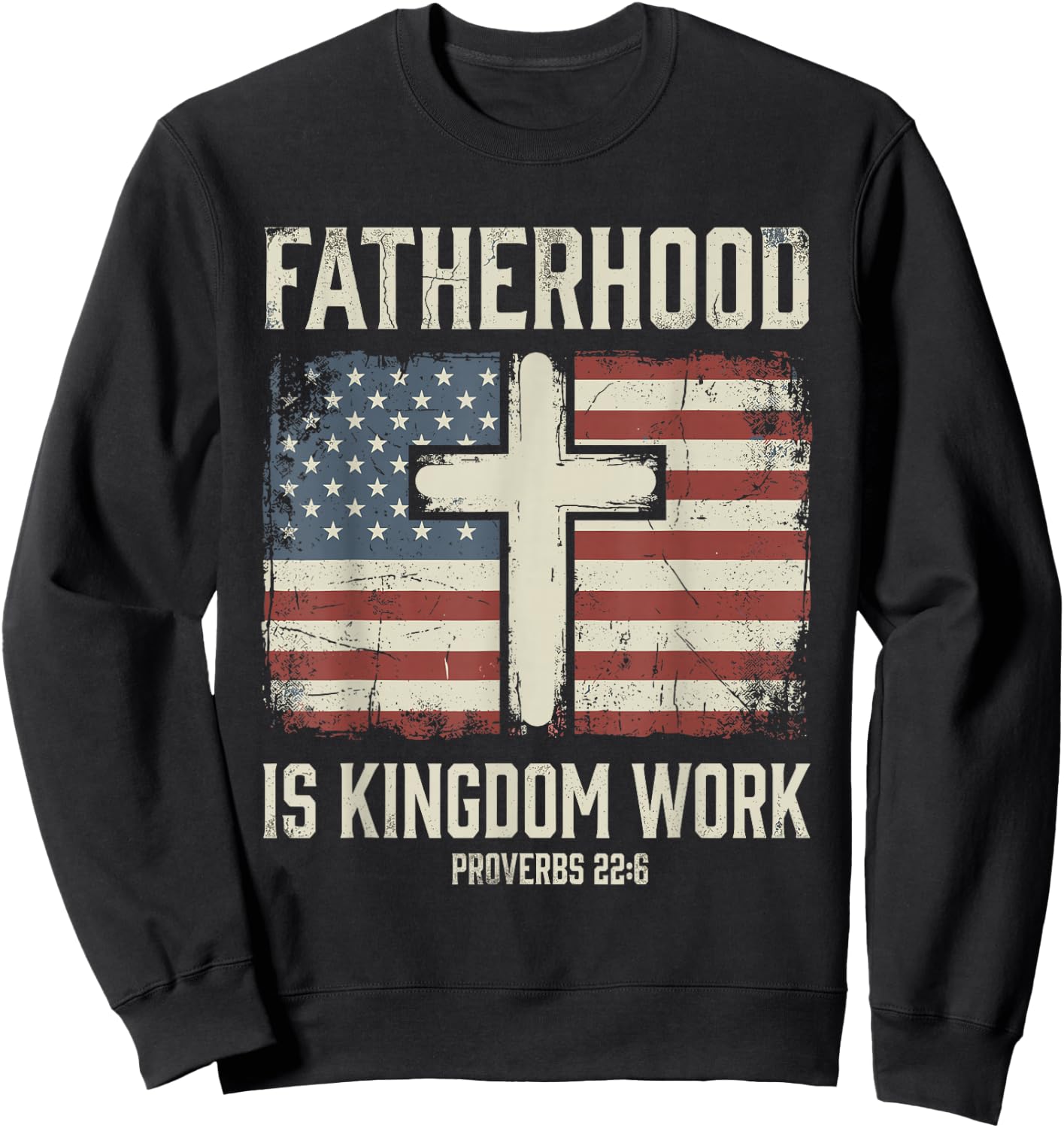 Fatherhood is Kingdom Work Sweatshirt - Sweatshirt | Black