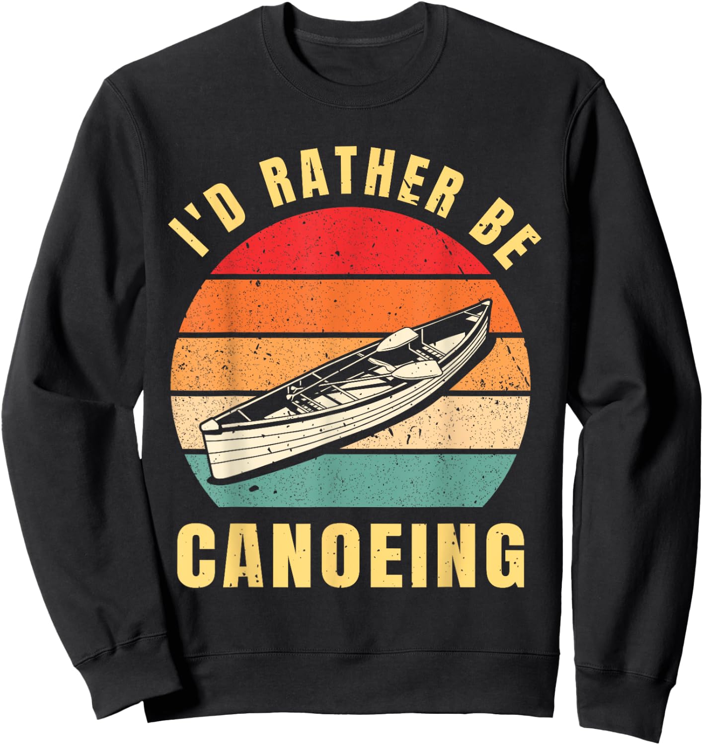 Vintage I'D Rather Be Canoeing Funny Kayaking Lovers Canoe Sweatshirt - Sweatshirt | Black