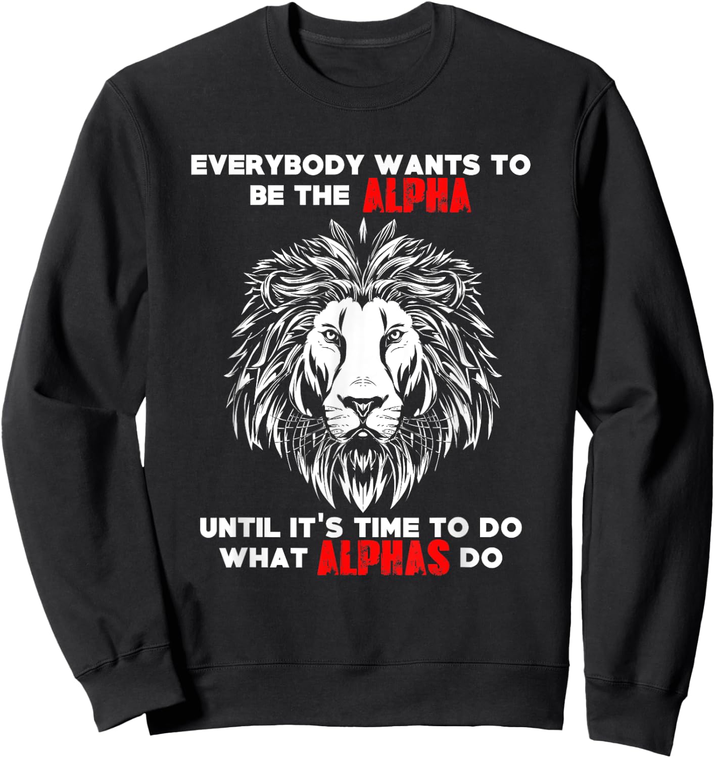 Everybody Wants To Be The Alpha Gym Workout Lion Sweatshirt - Sweatshirt | Black