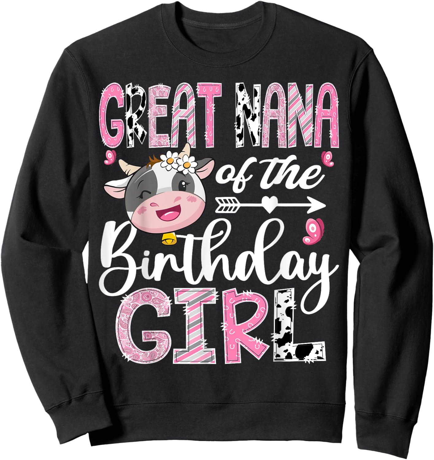 Great Nana Of The Birthday Girl Pink Farm Cow 1St Birthday Sweatshirt - Sweatshirt | Black